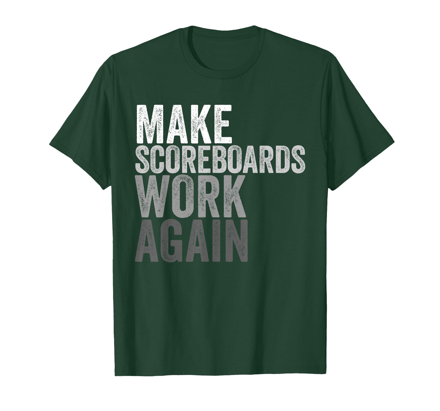 Make Scoreboards Work Again T-Shirt