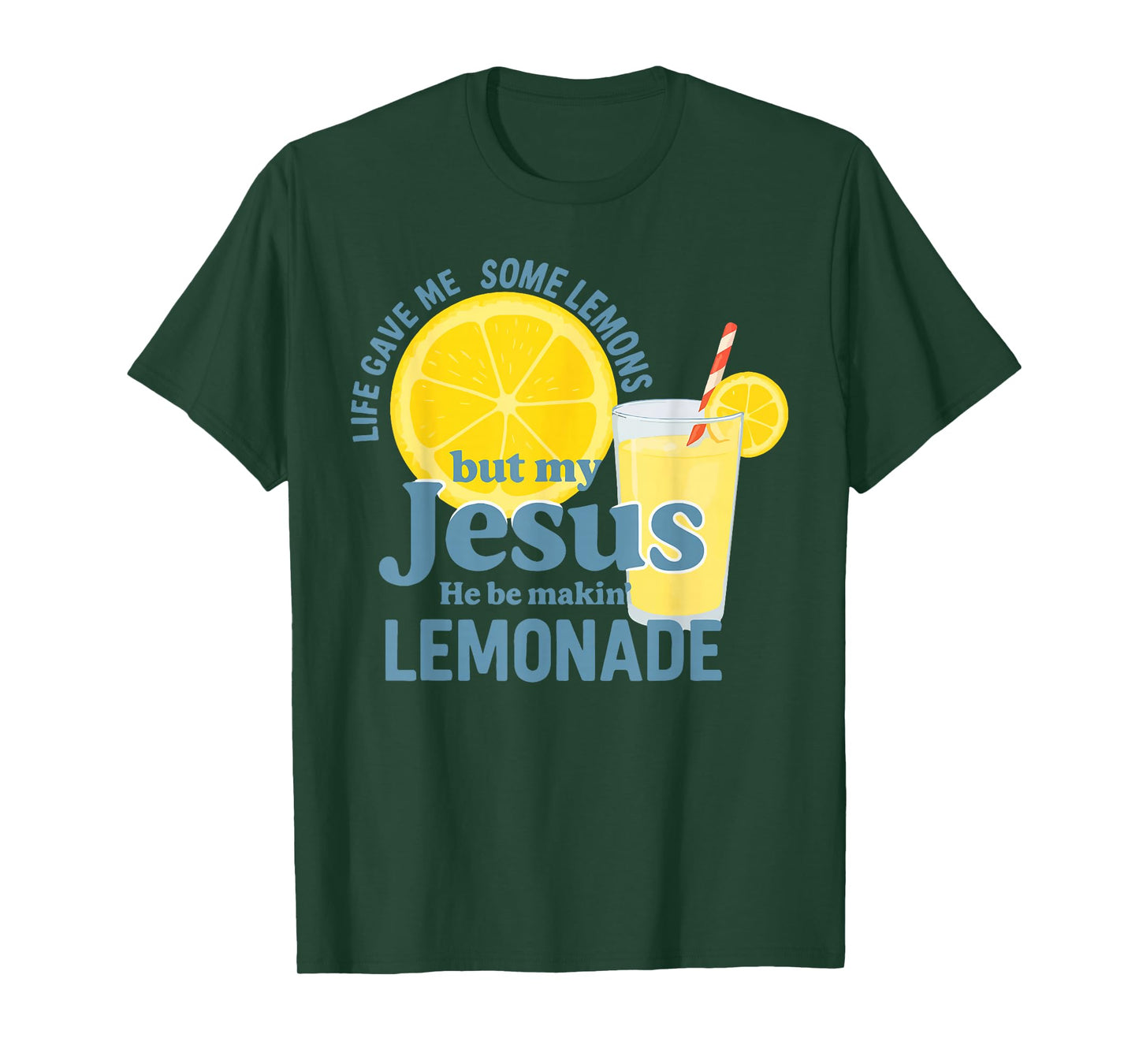 Life Gave Me Some Lemons But Jesus He Be Makin' Lemonade T-Shirt