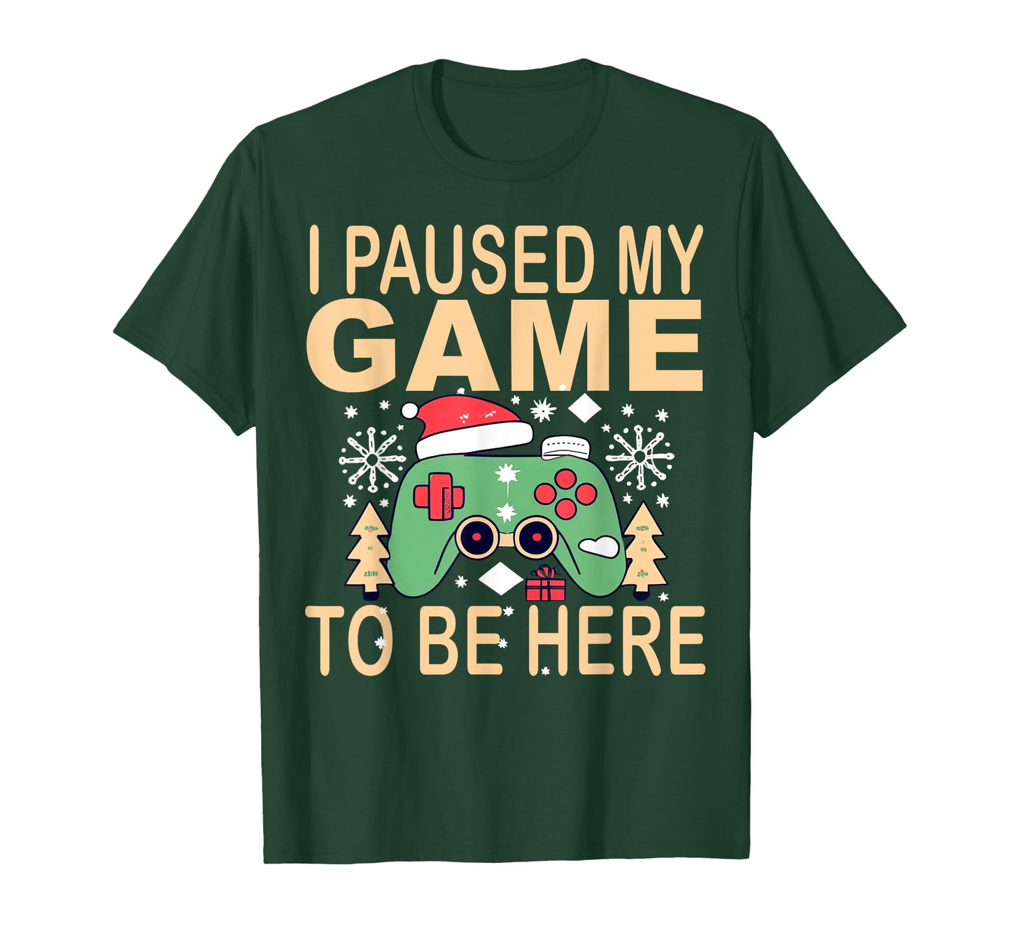 I paused my game to be here t-shirt Christmas T-Shirt