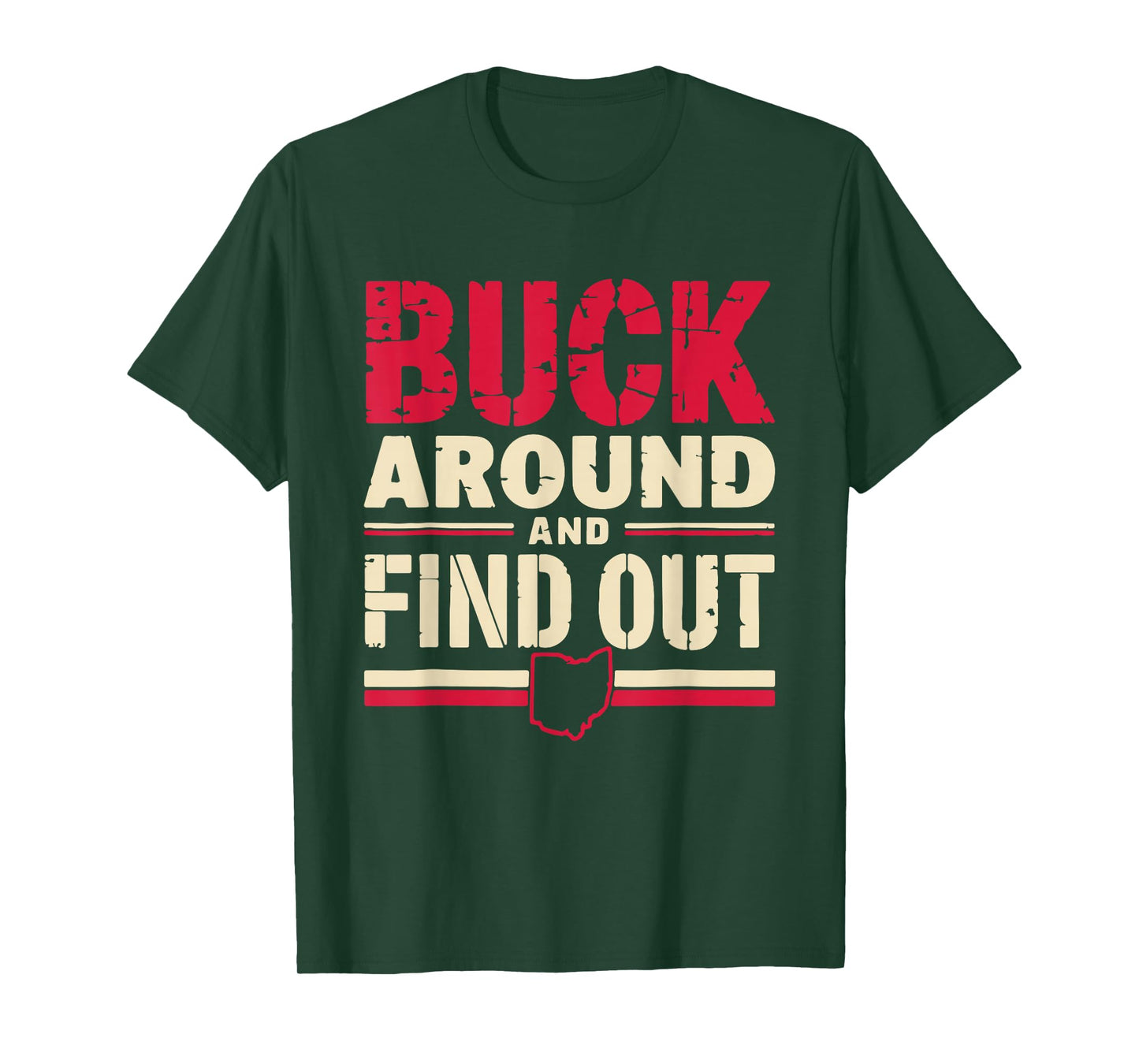 Buck Around and Find Out Map Home Buckeye Quote State T-Shirt