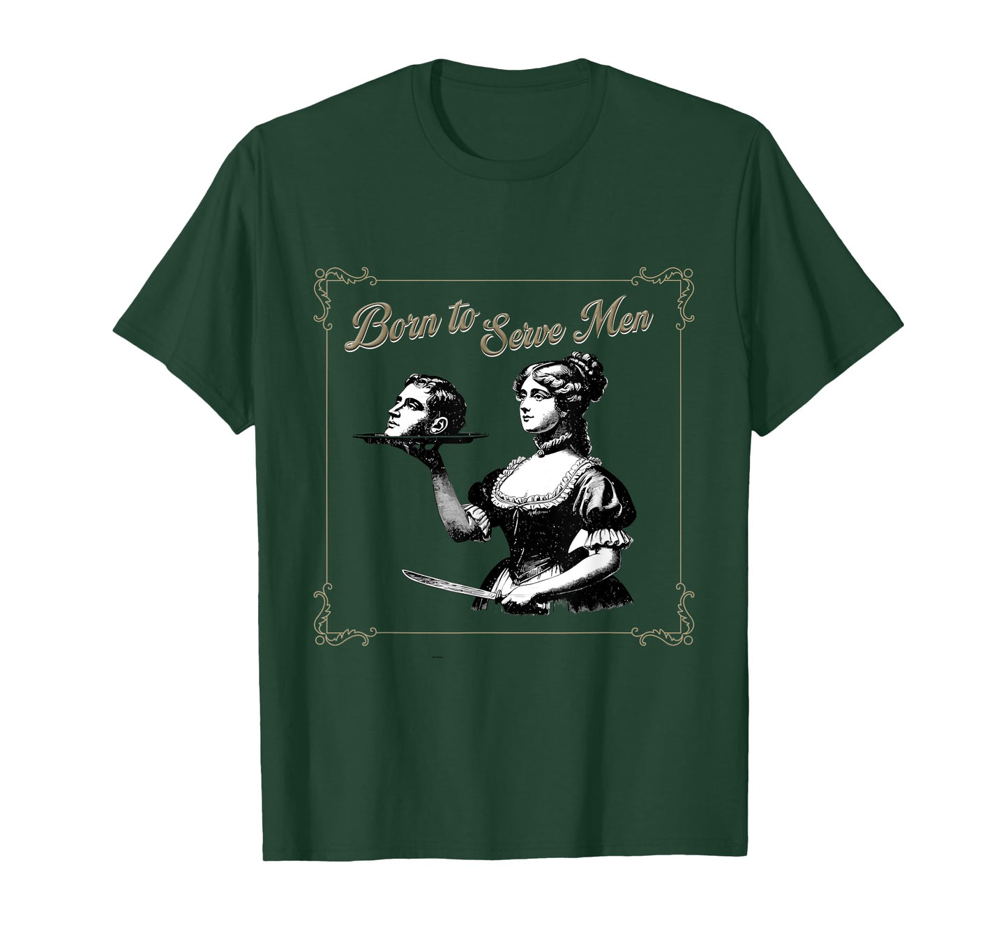 Retro Women Are Born to Serve Men Cute Girl Motivational T-Shirt
