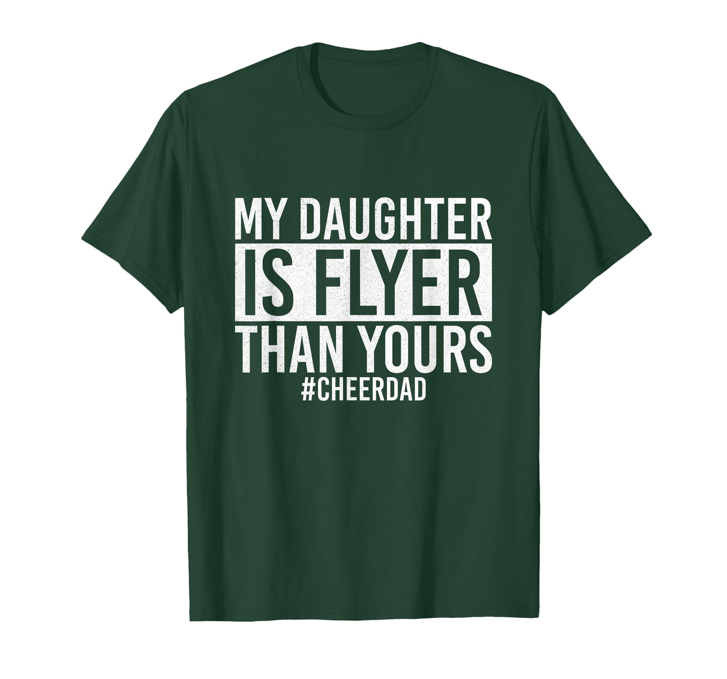 My Daughter Is Flyer Than Yours Cheer Dad Funny Cheerleading T-Shirt