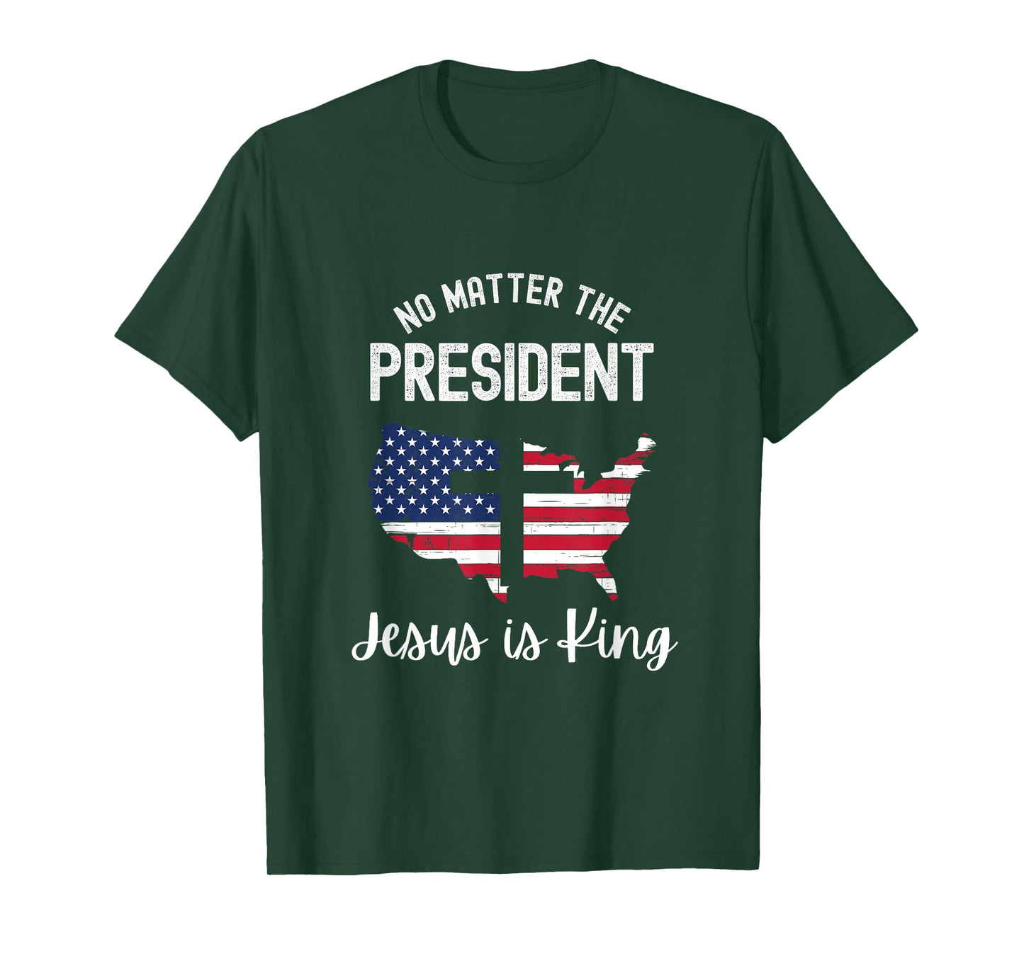 No matter the president Jesus is king T-Shirt