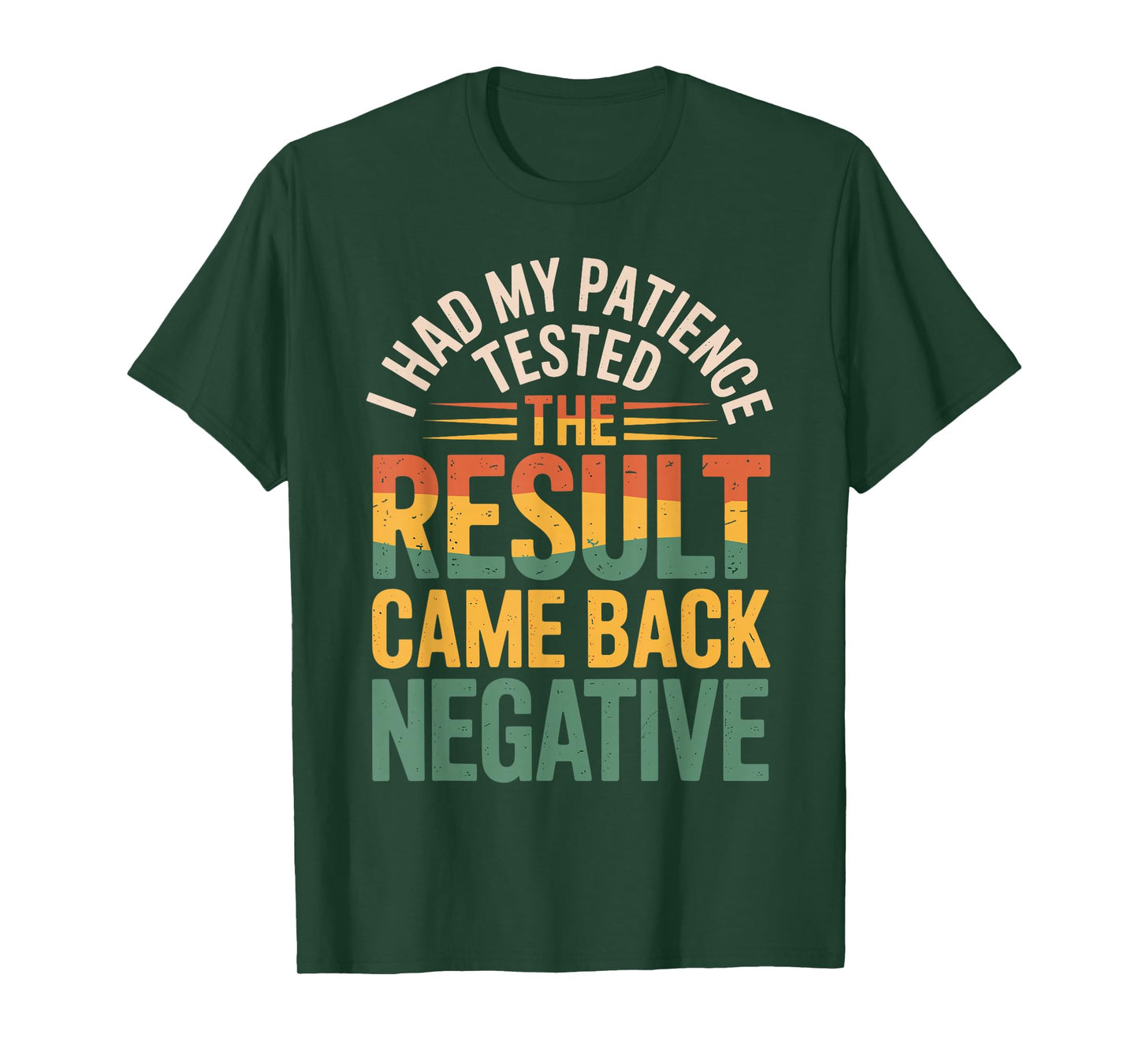 I Had My Patience Tested Funny Sarcastic Saying T-Shirt