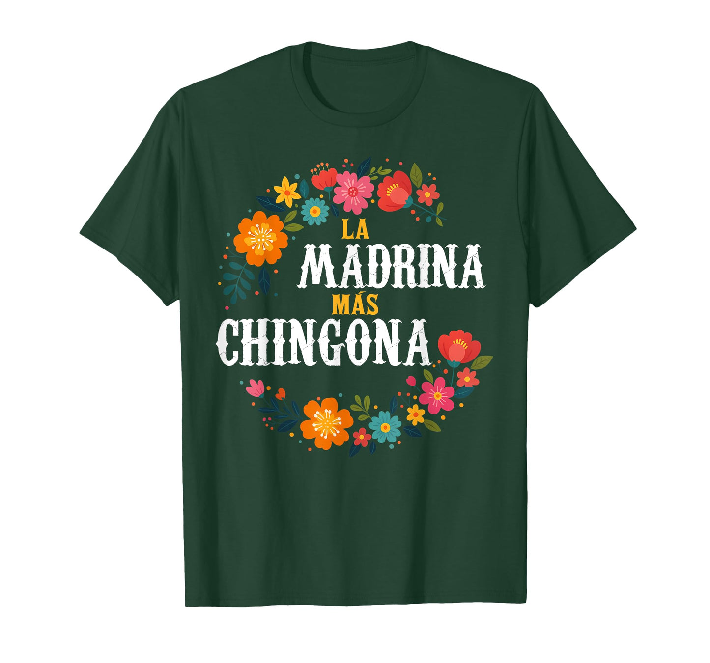 La MADRINA Mas Chingona Spanish Godmother Floral T-Shirt