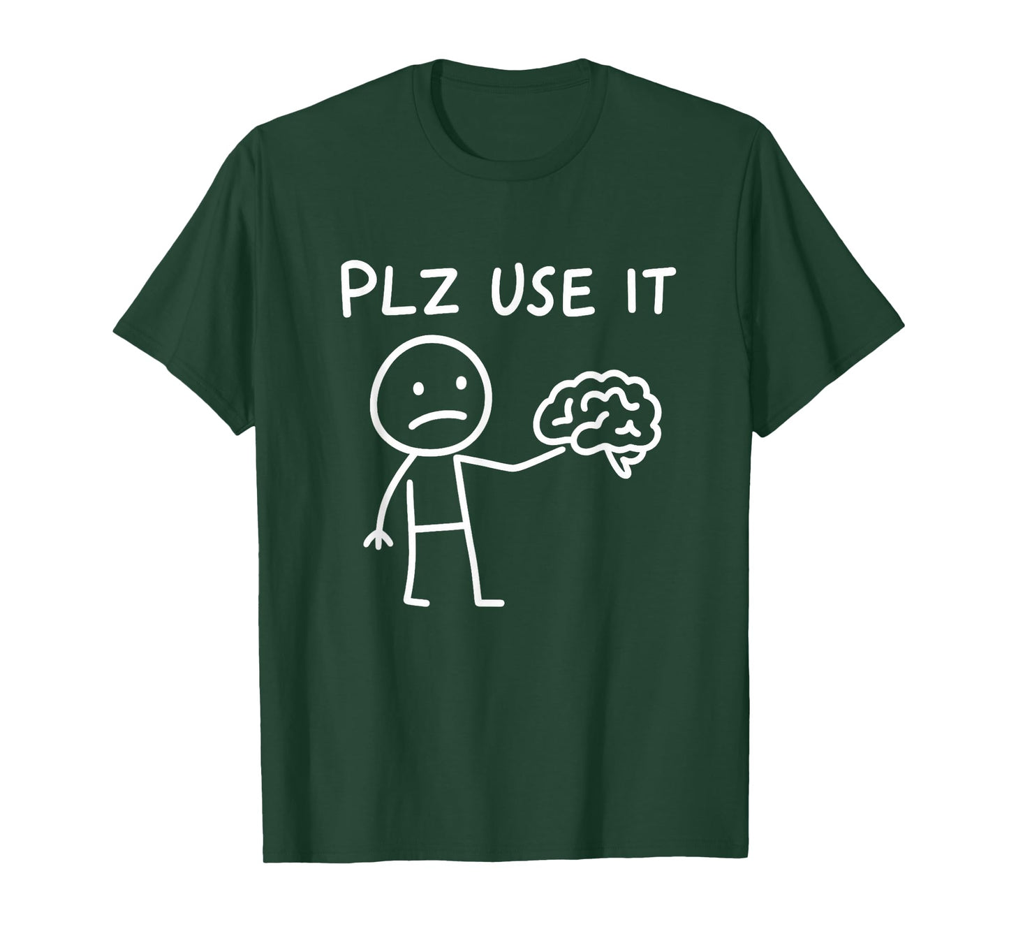 Funny Sarcastic Plz Use it Brain T-Shirt
