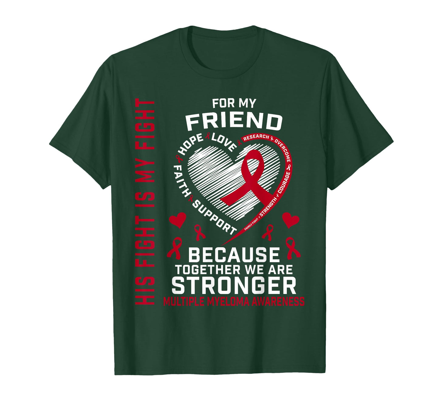 His Fight Is My Fight Friend Multiple Myeloma Awareness T-Shirt