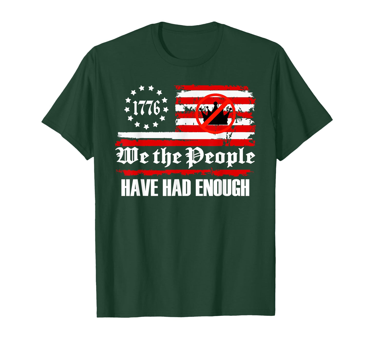 We The People Have Had Enough No Kings in America since 1776 T-Shirt