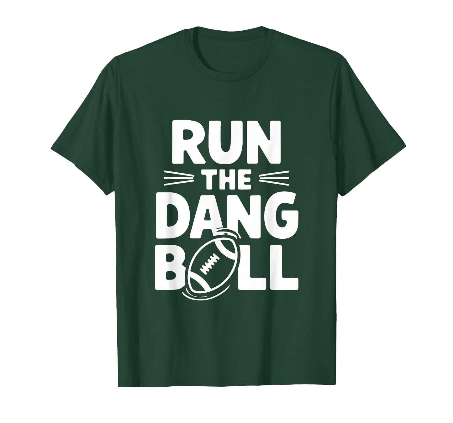 Run The Dang Ball Football Cheer Funny Mom T-Shirt
