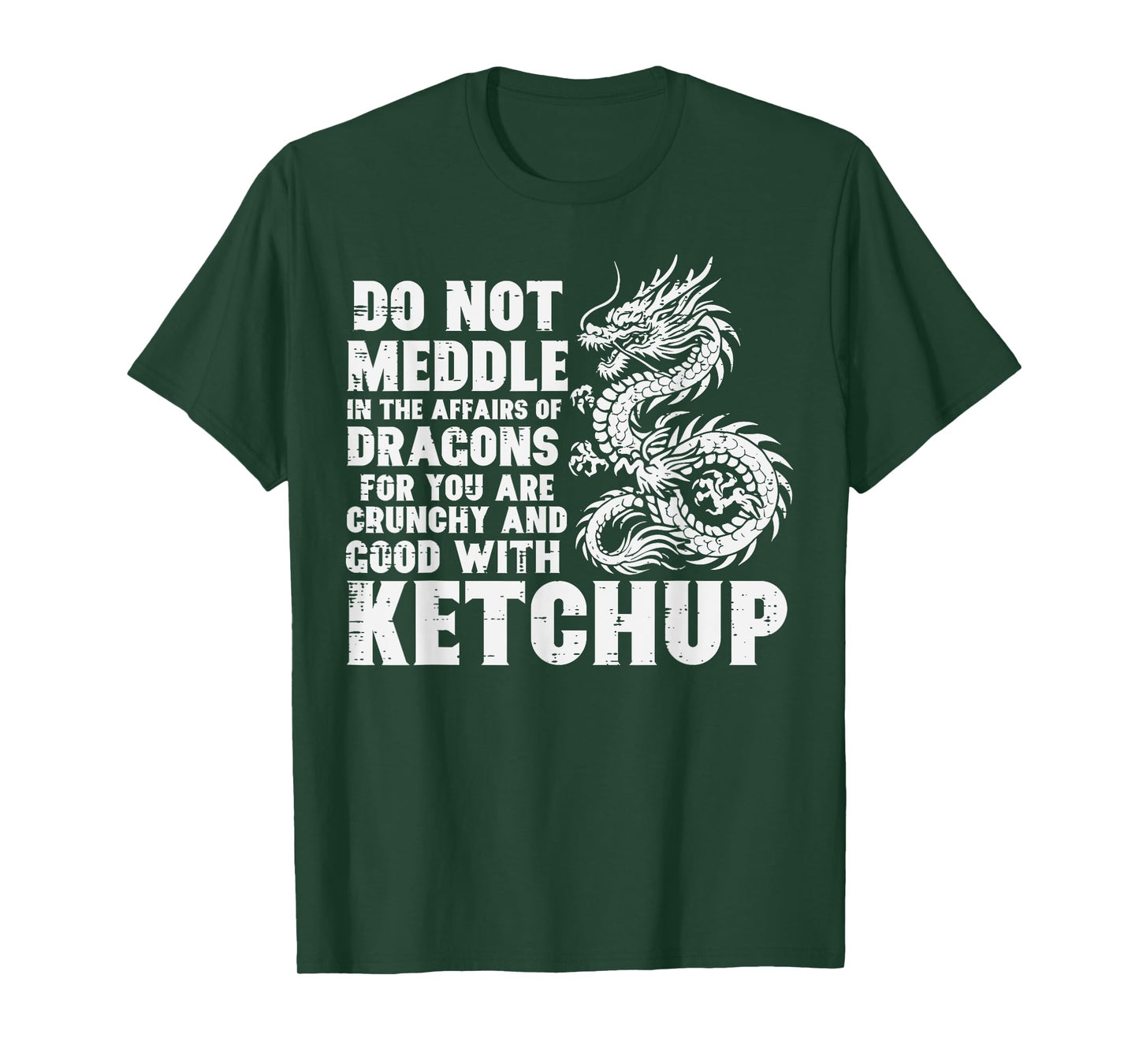 Dont Meddle Affairs Dragon Ketchup Funny Meme Men Women Kids T-Shirt
