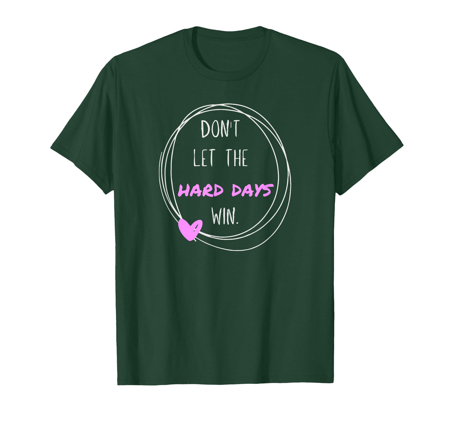 Don't Let The Hard Days Win Women Inspiration Mental Health T-Shirt