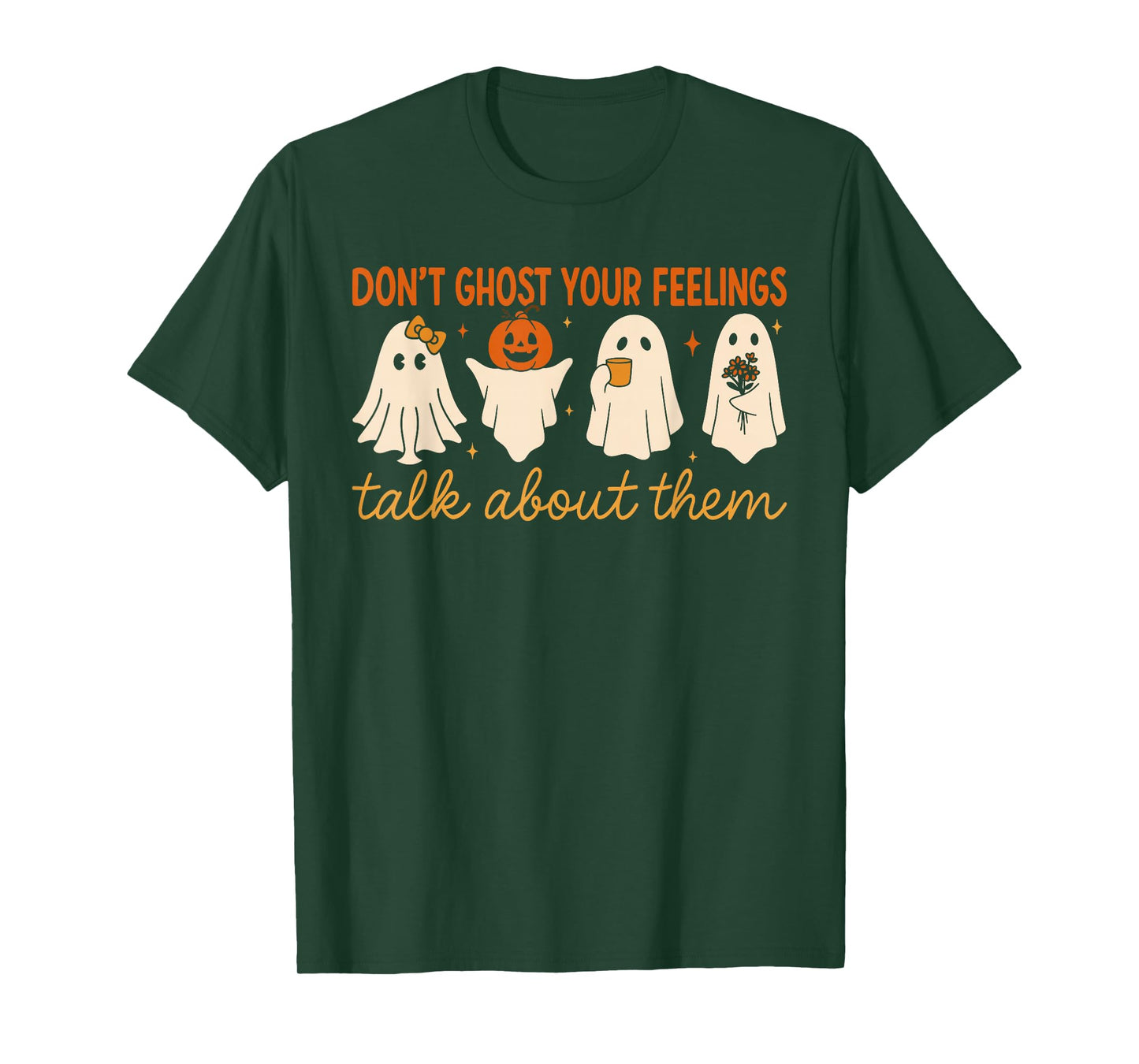 Don’t Ghost Your Feelings Cute Ghost Mental Health Quote T-Shirt