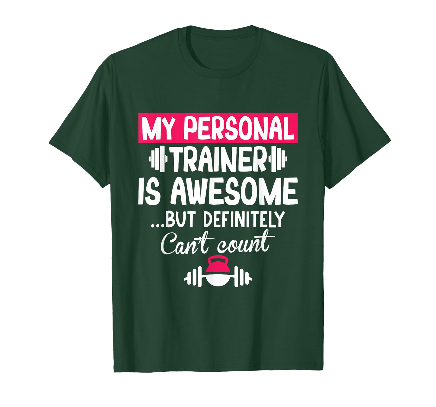 My Personal Trainer is Awesome but Can't Count Funny Gym T-Shirt
