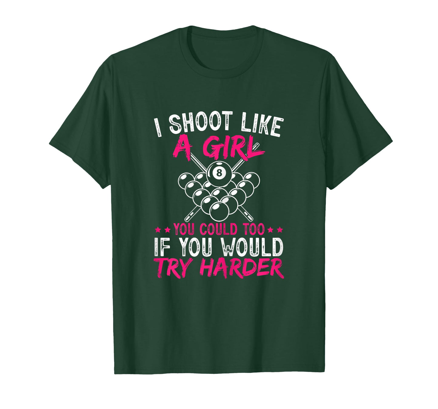 Pool Player I Shoot Like A Girl You Could Too Billiard T-Shirt