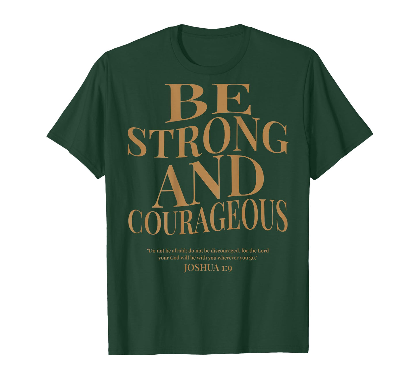 (ON BACK) Be Strong And Courageous Joshua 1 9 Bible Verses T-Shirt