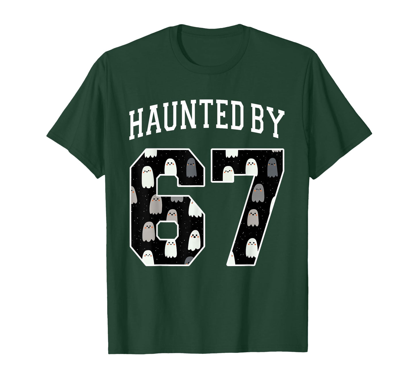Haunted by 6 7 67 Six Seven Funny Halloween Teacher Mom T-Shirt