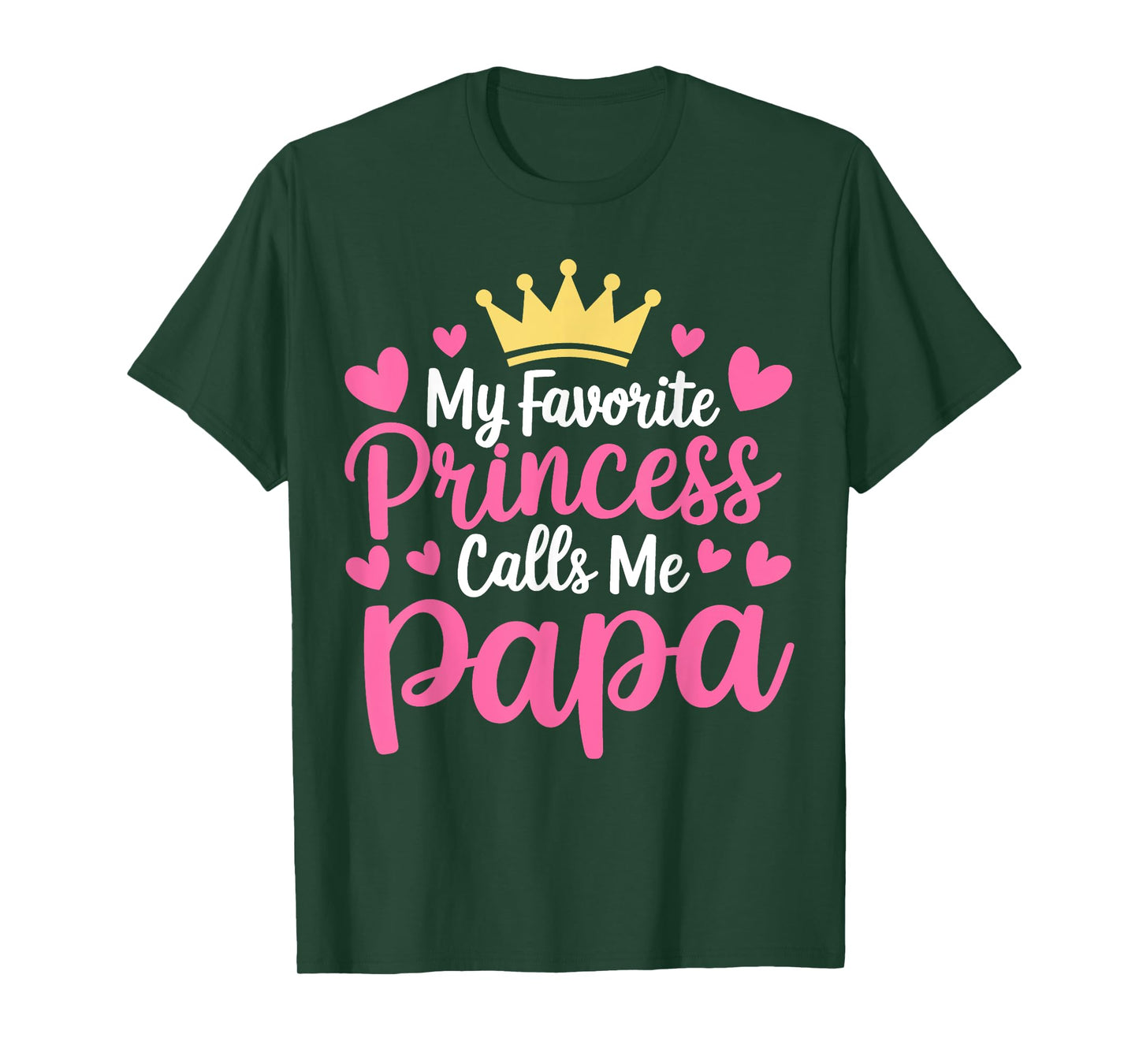 My Favorite Princess Calls Me Papa Daughter Father's Day T-Shirt