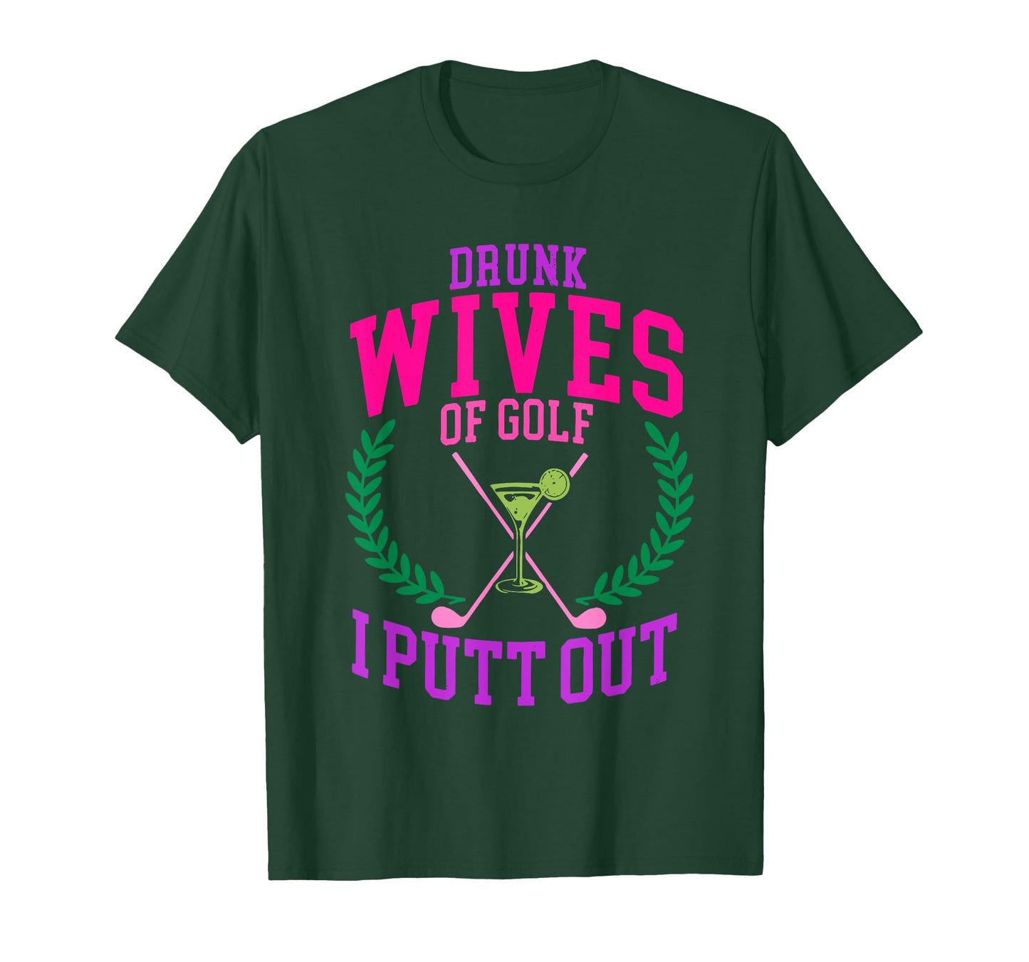 Drunk Wives Of Golf I Putt Out Design T-Shirt