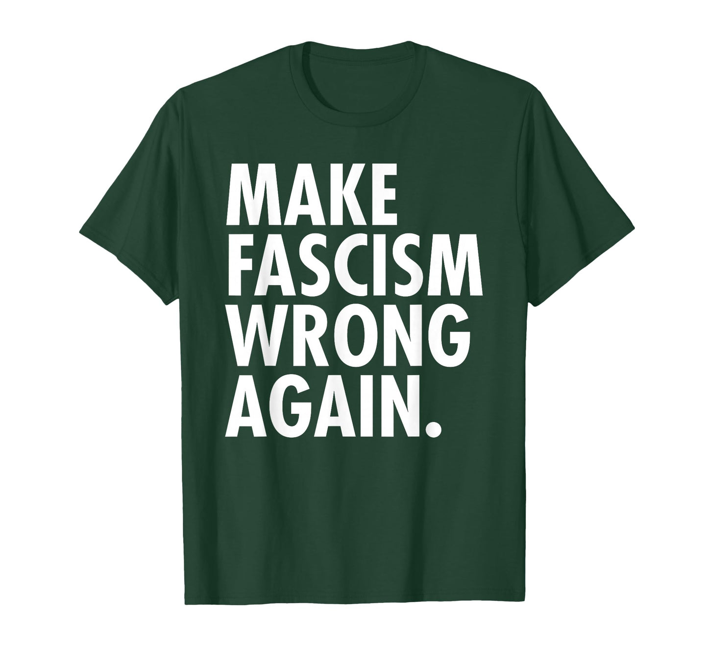 Make Fascism Wrong Again T-Shirt