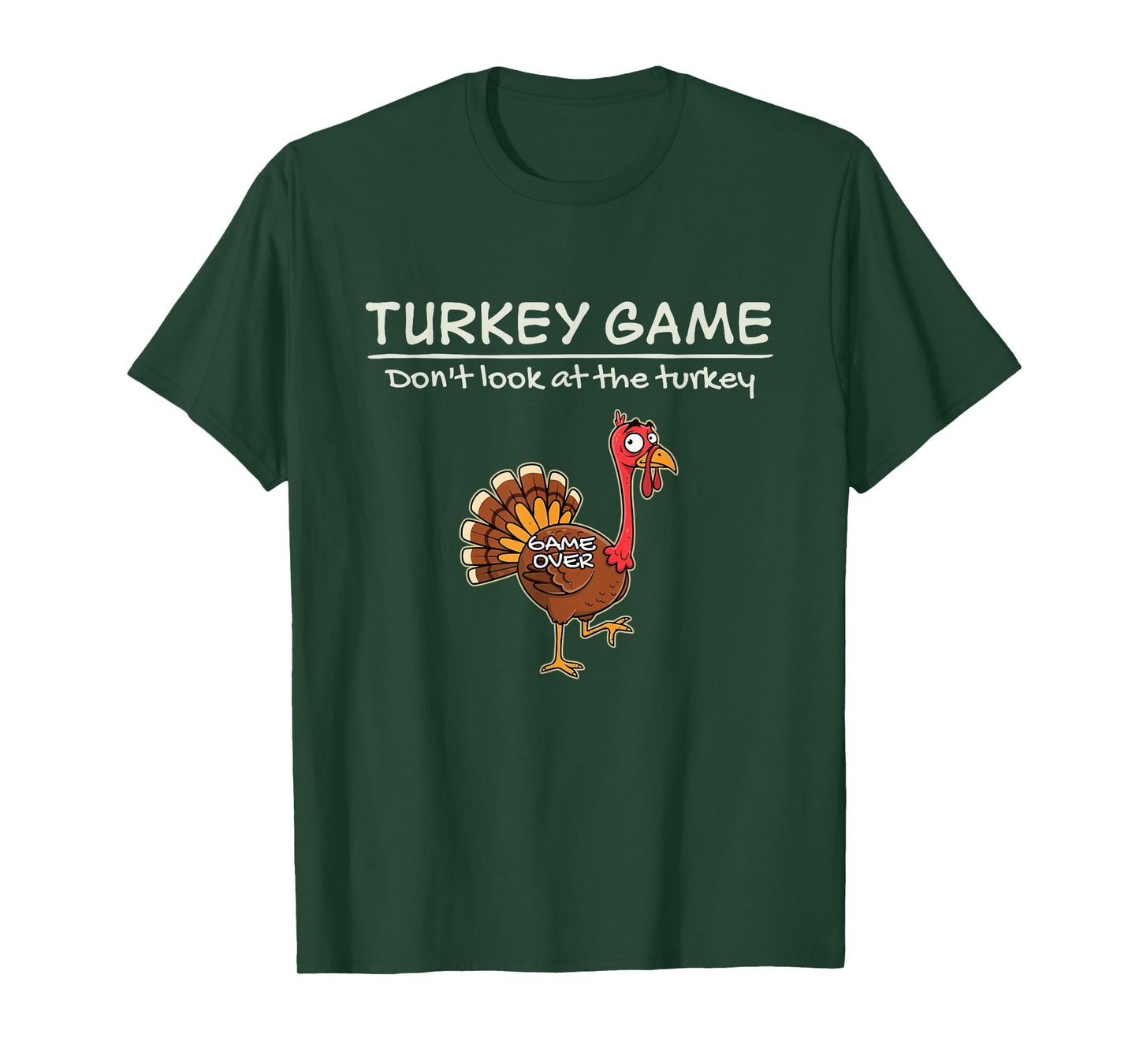 Turkey Game Don’t Look at The Turkey Funny T-Shirt