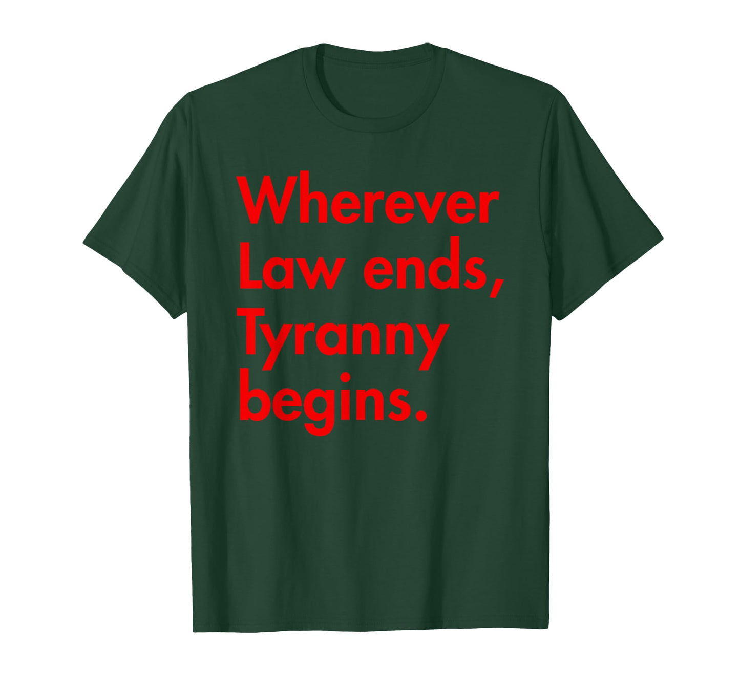 Wherever Law Ends, Tyranny Begins - John Locke T-Shirt