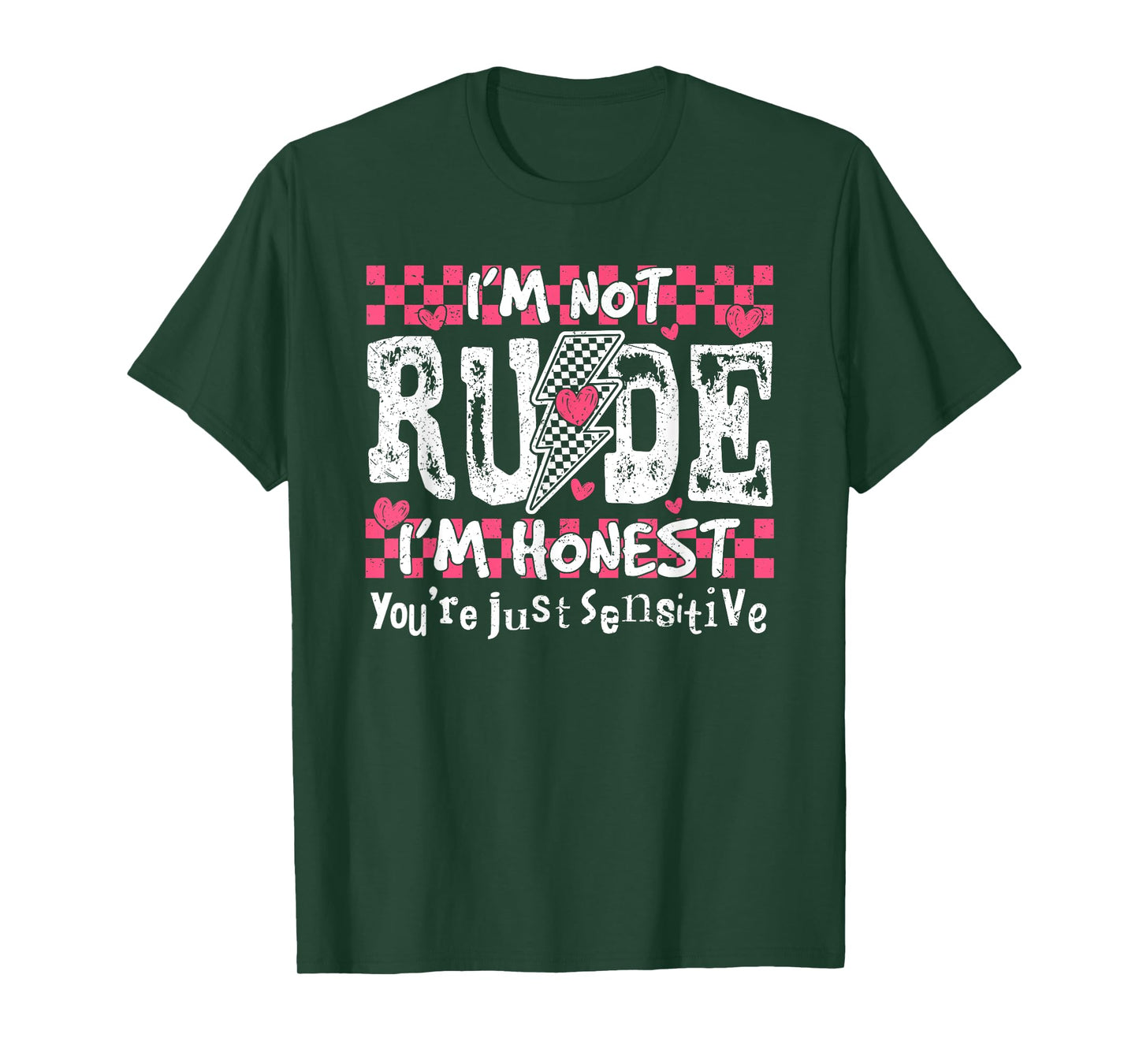 I'm Not Rude I'm Honest You're Just Sensitive T-Shirt