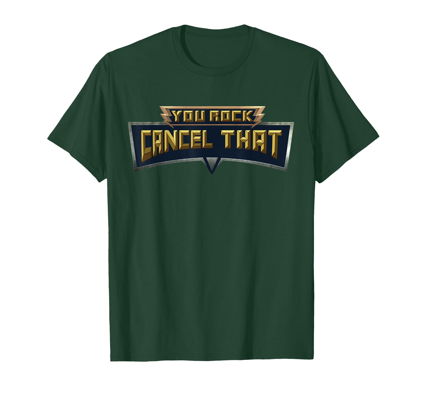 You Rock Cancel That Shirt - Funny Tee T-Shirt