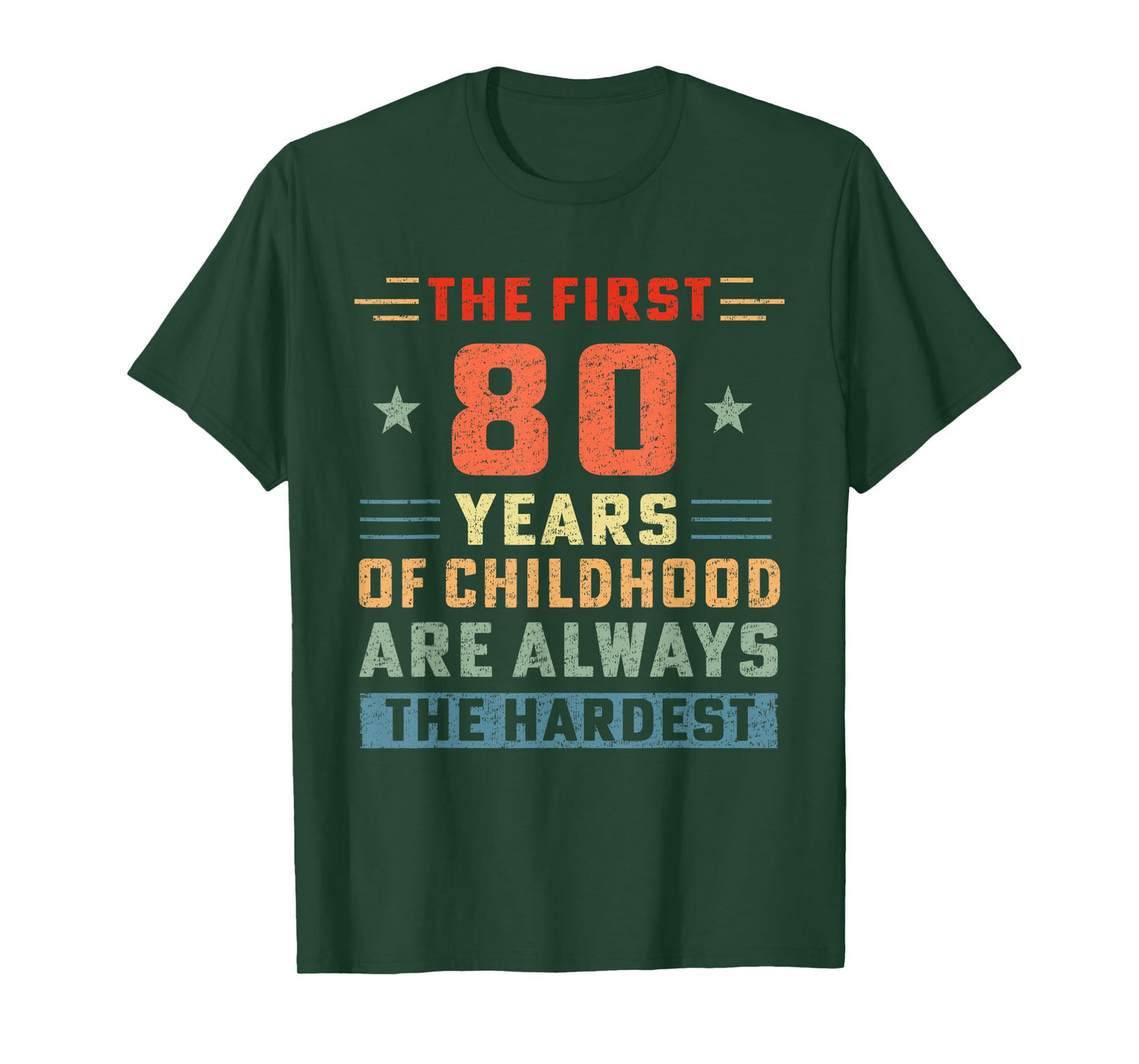The First 80 Years Of Childhood Hardest Old 80th Birthday T-Shirt
