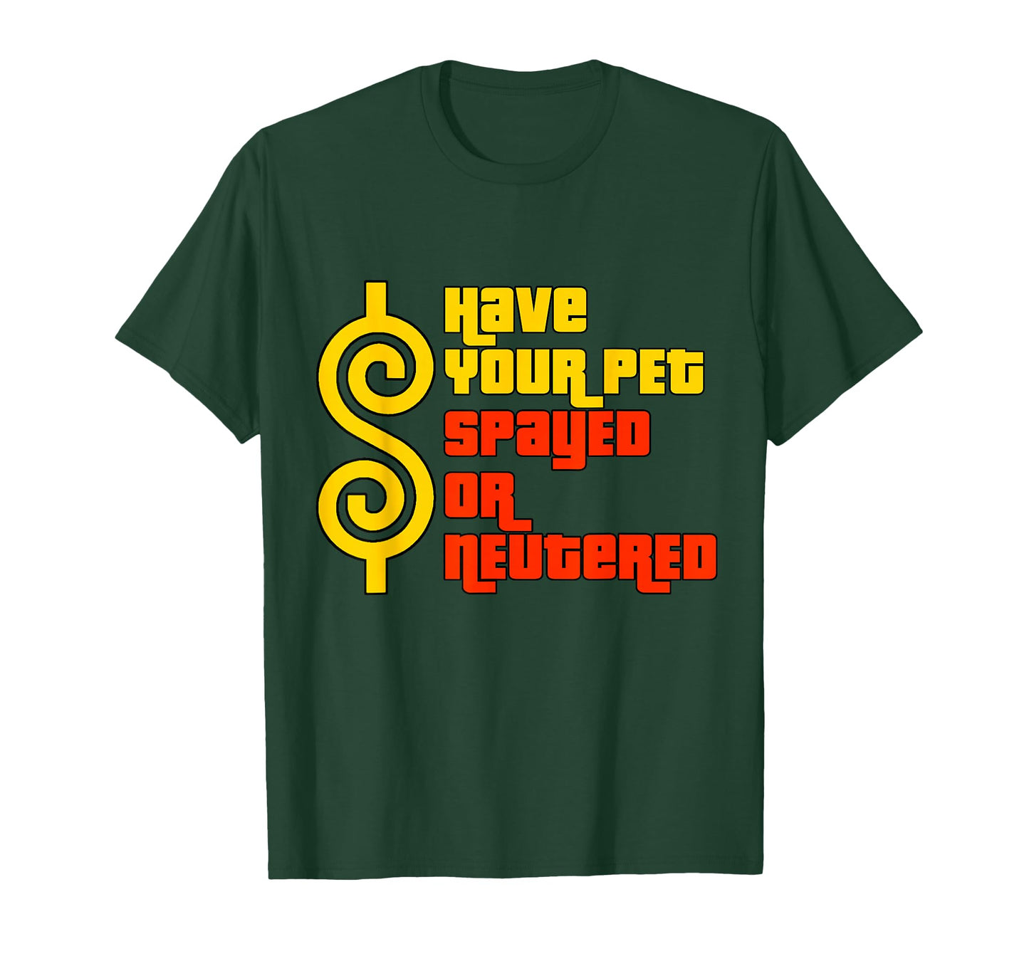 Have Your Pet Spayed or Neutered - Right Game Show T-Shirt