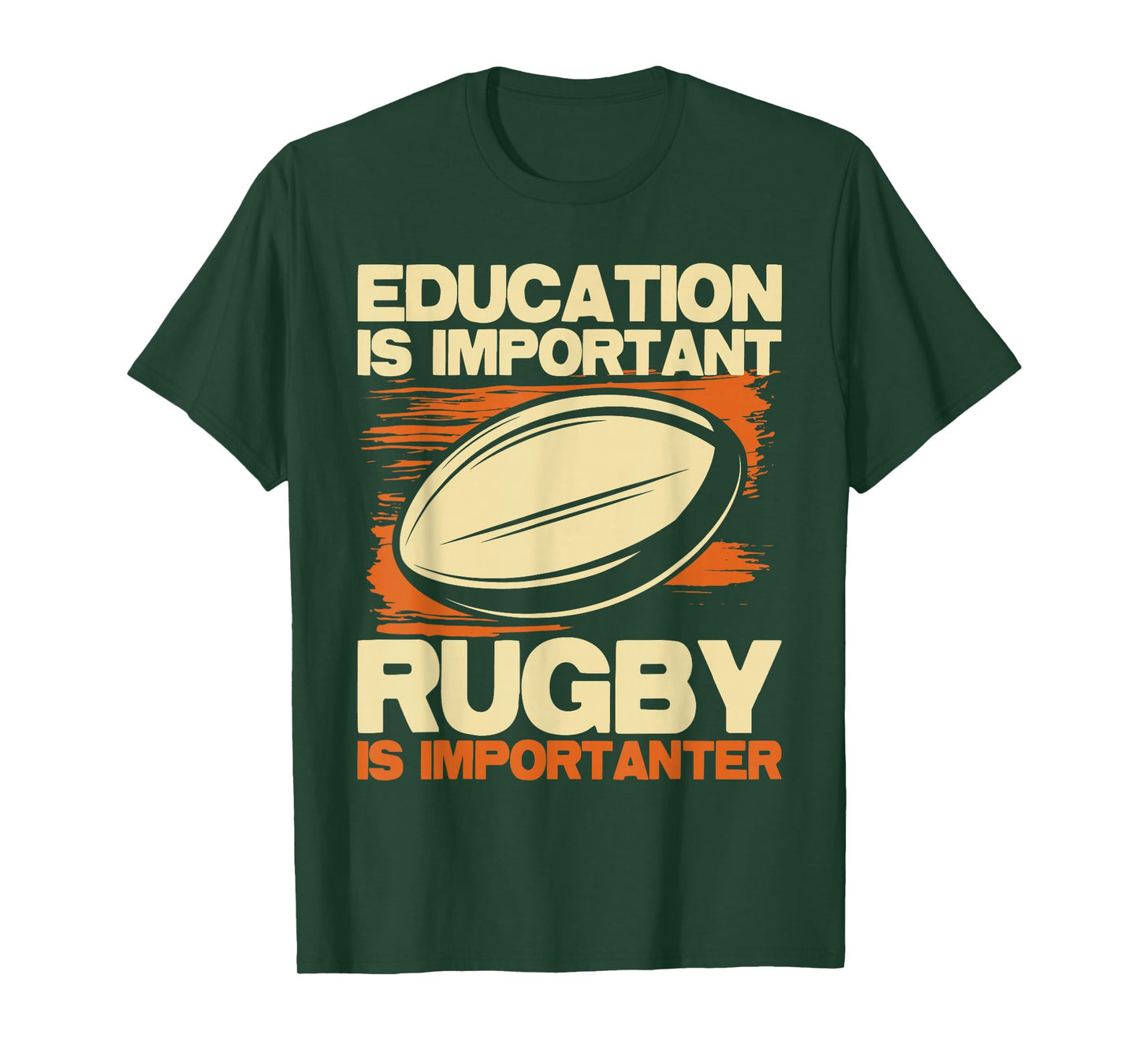 Education Is Important Rugby Is Importanter - Sports Lover T-Shirt