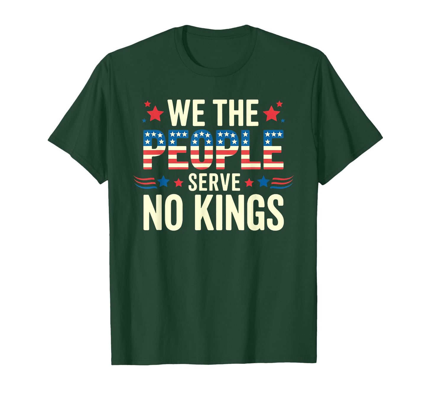 We The People Serve No Kings Shirt No King Patriotic Freedom T-Shirt