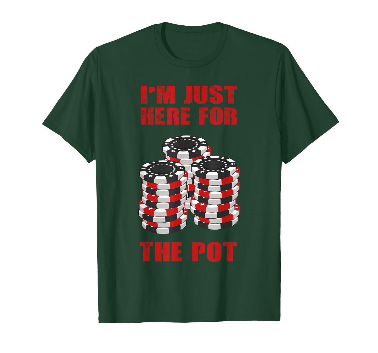 Funny Poker Gift Men Women Cool I'm Just Here For The Pot T-Shirt