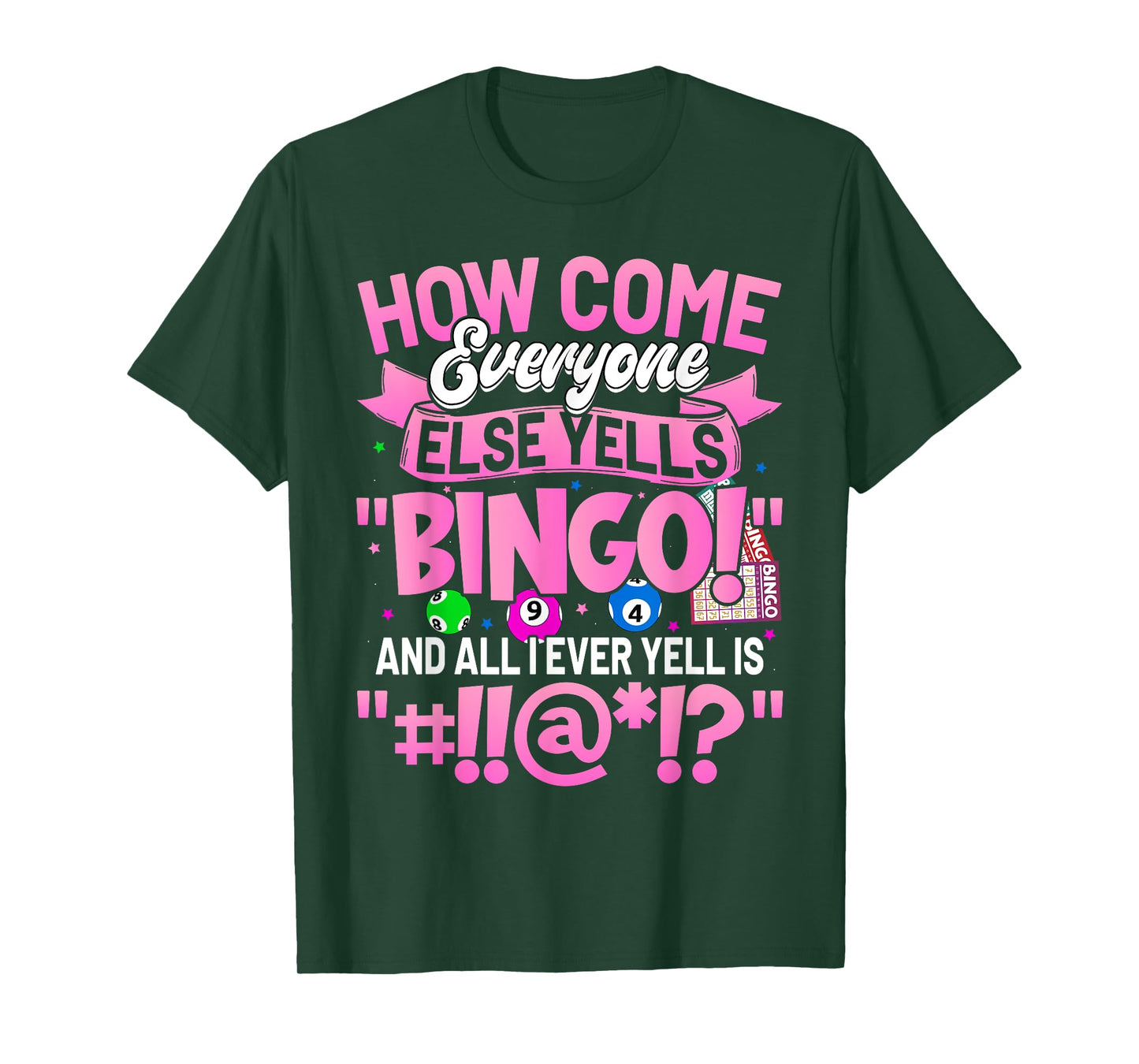 How Come Everyone Else Yells Bingo Funny Lucky Bingo Women T-Shirt