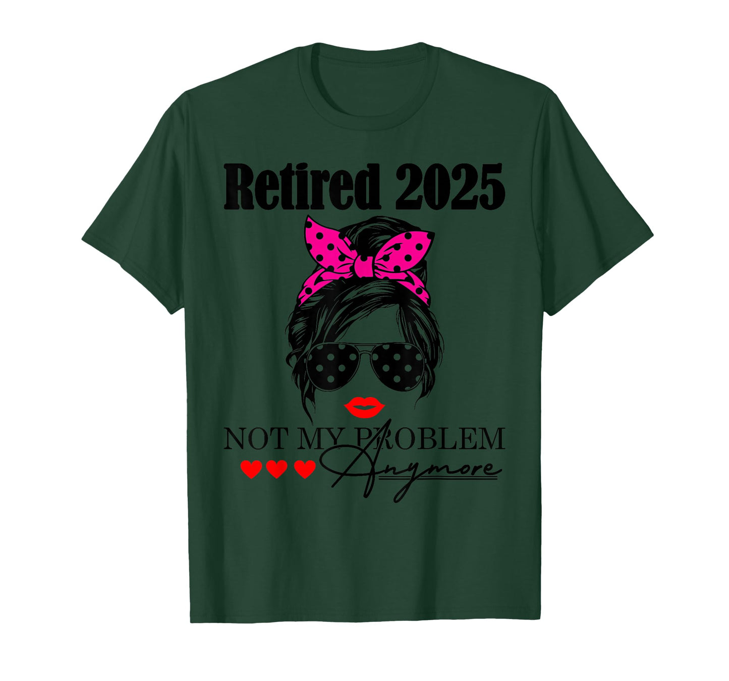 Retired 2025 Messy Hair Women Not My Problem Anymore Mom T-Shirt