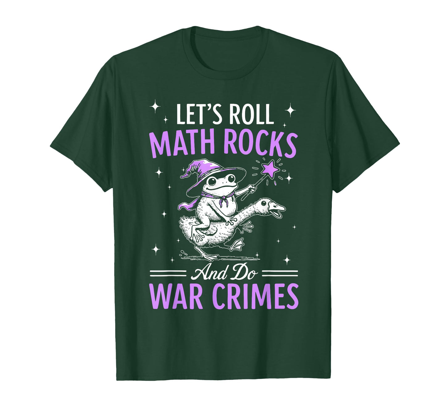 Funny Frog Goose Let's Roll Math Rocks and Do War Crimes T-Shirt