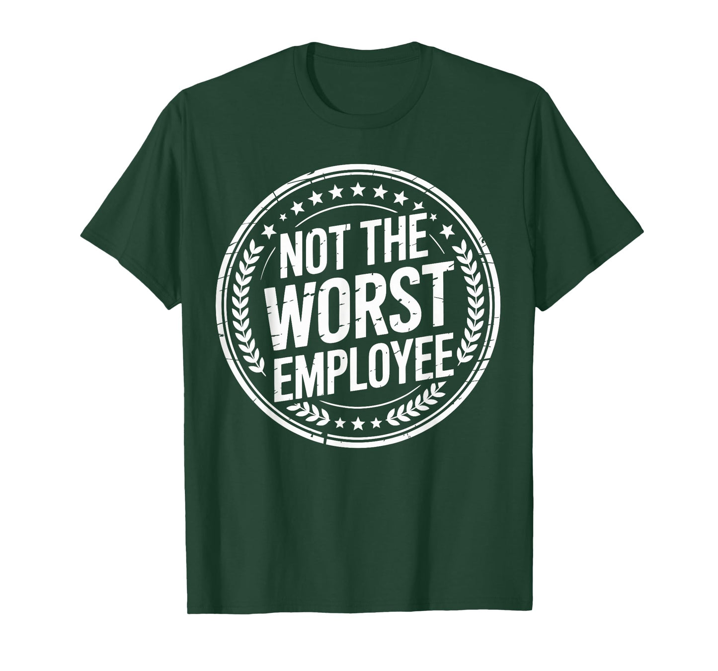 Not The Worst Employee Funny Office Sarcastic Recognition T-Shirt