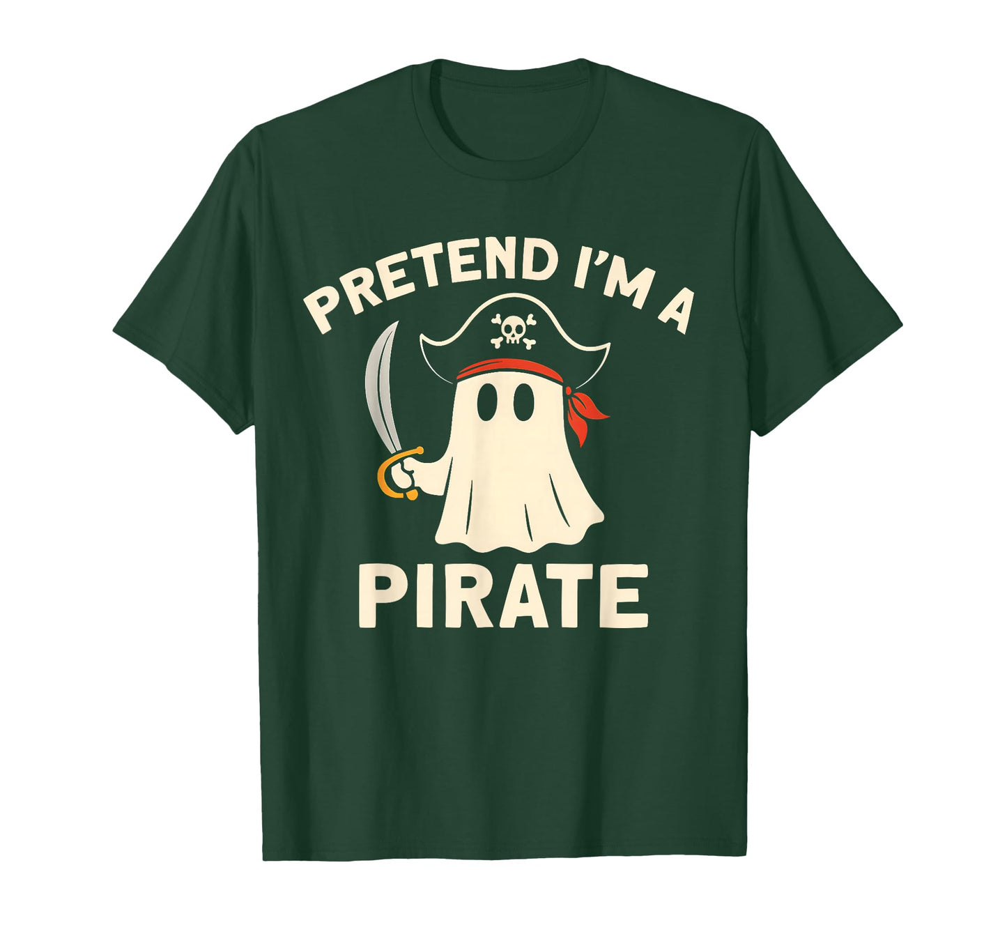 Pretend I'm A Pirate Funny Halloween Ghost Costume Matching T-Shirt