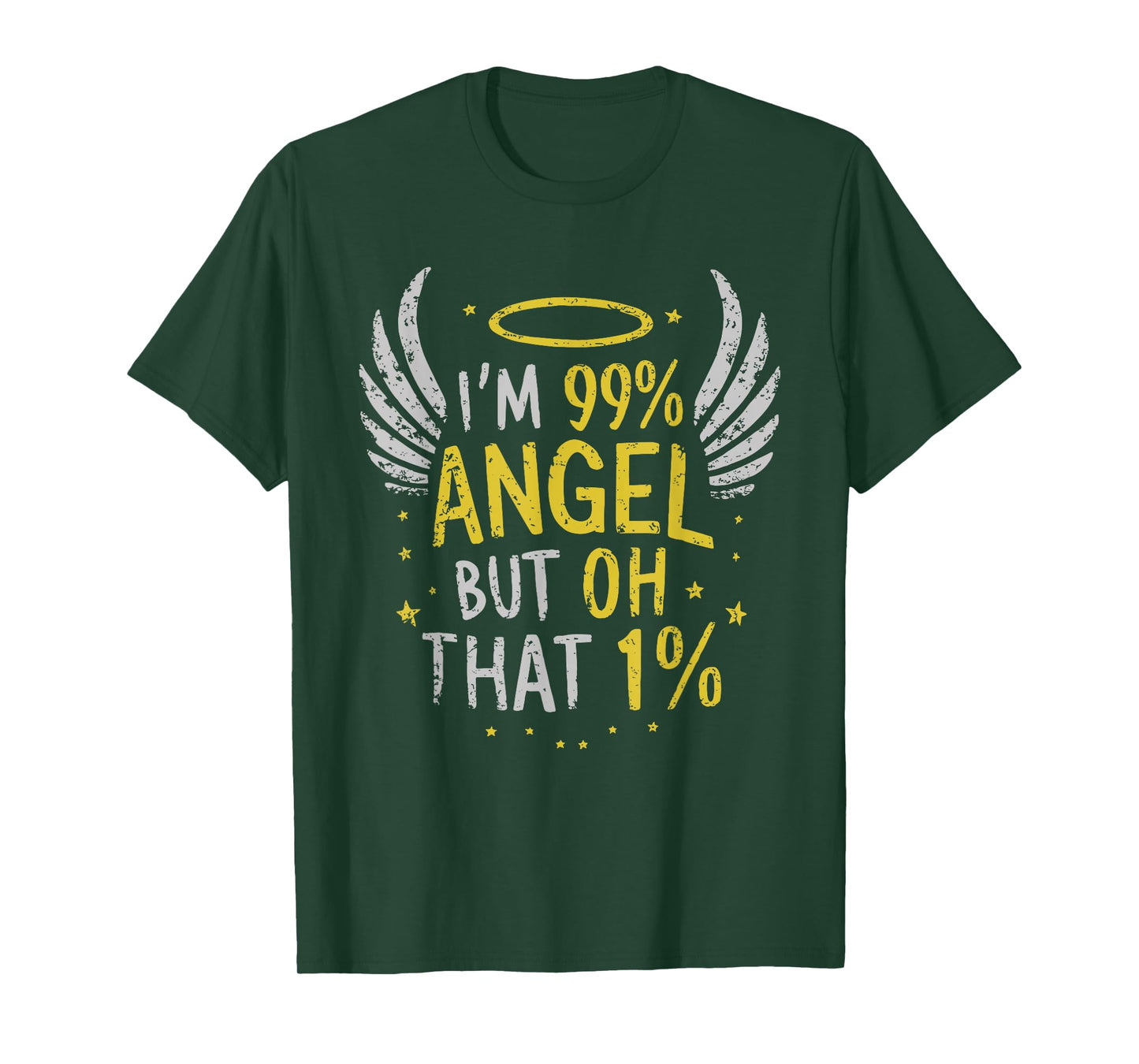 I'm 99% Angel But Oh That 1% T-Shirt