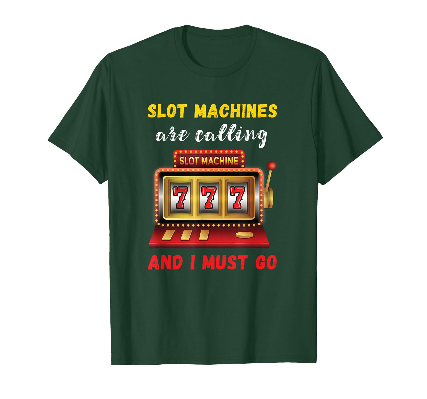 Slot Machines Are Calling Gambling Casino Player Slot Games T-Shirt