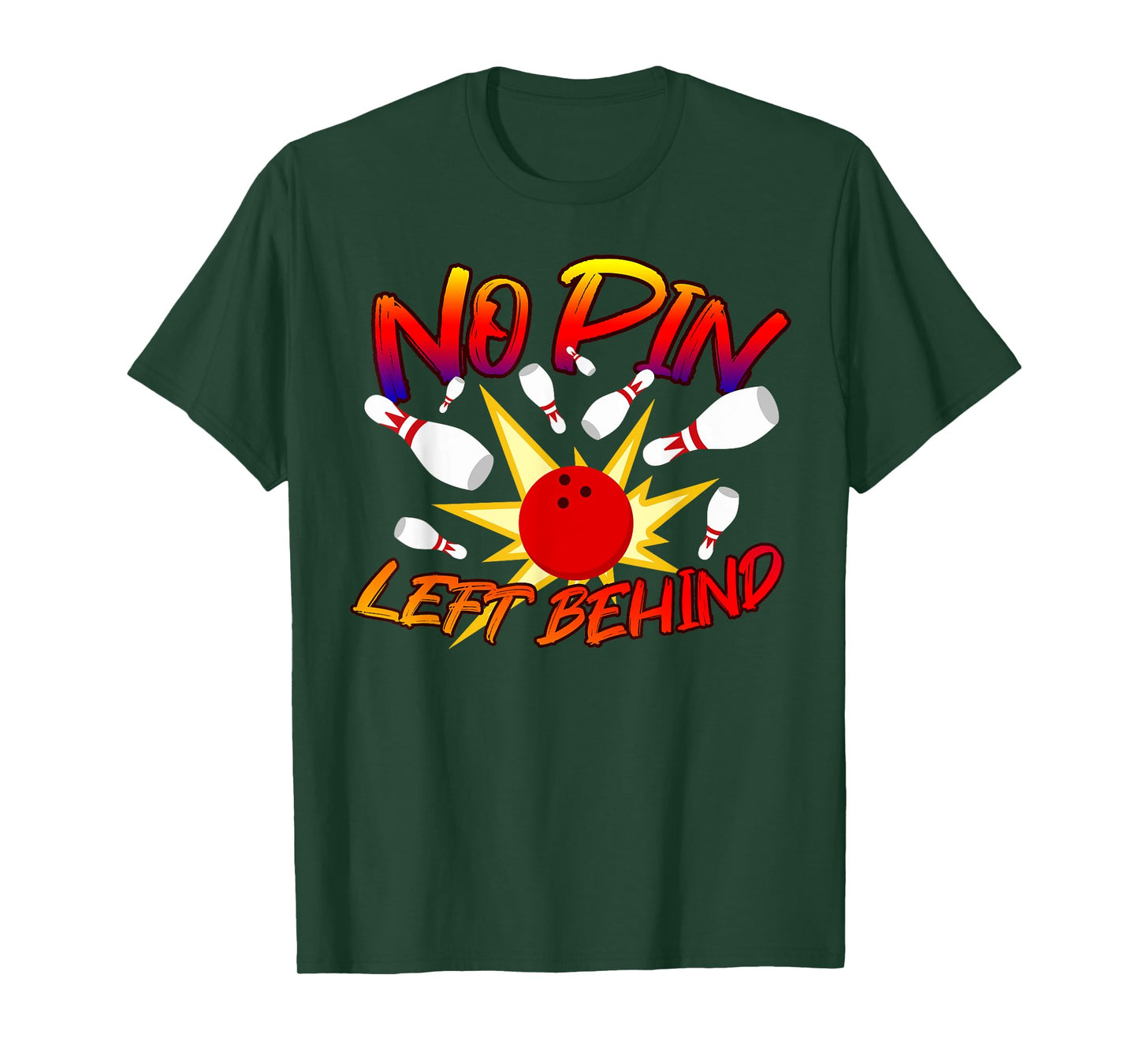 No Pin Left Behind Funny Bowing Tenpins Bowler Bowling Game T-Shirt