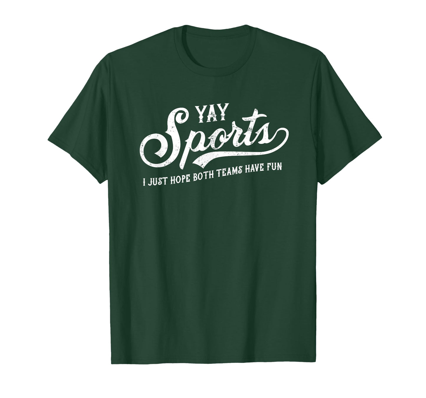 Yay Sports! I Just Hope Both Teams Have Fun - Funny T-Shirt T-Shirt