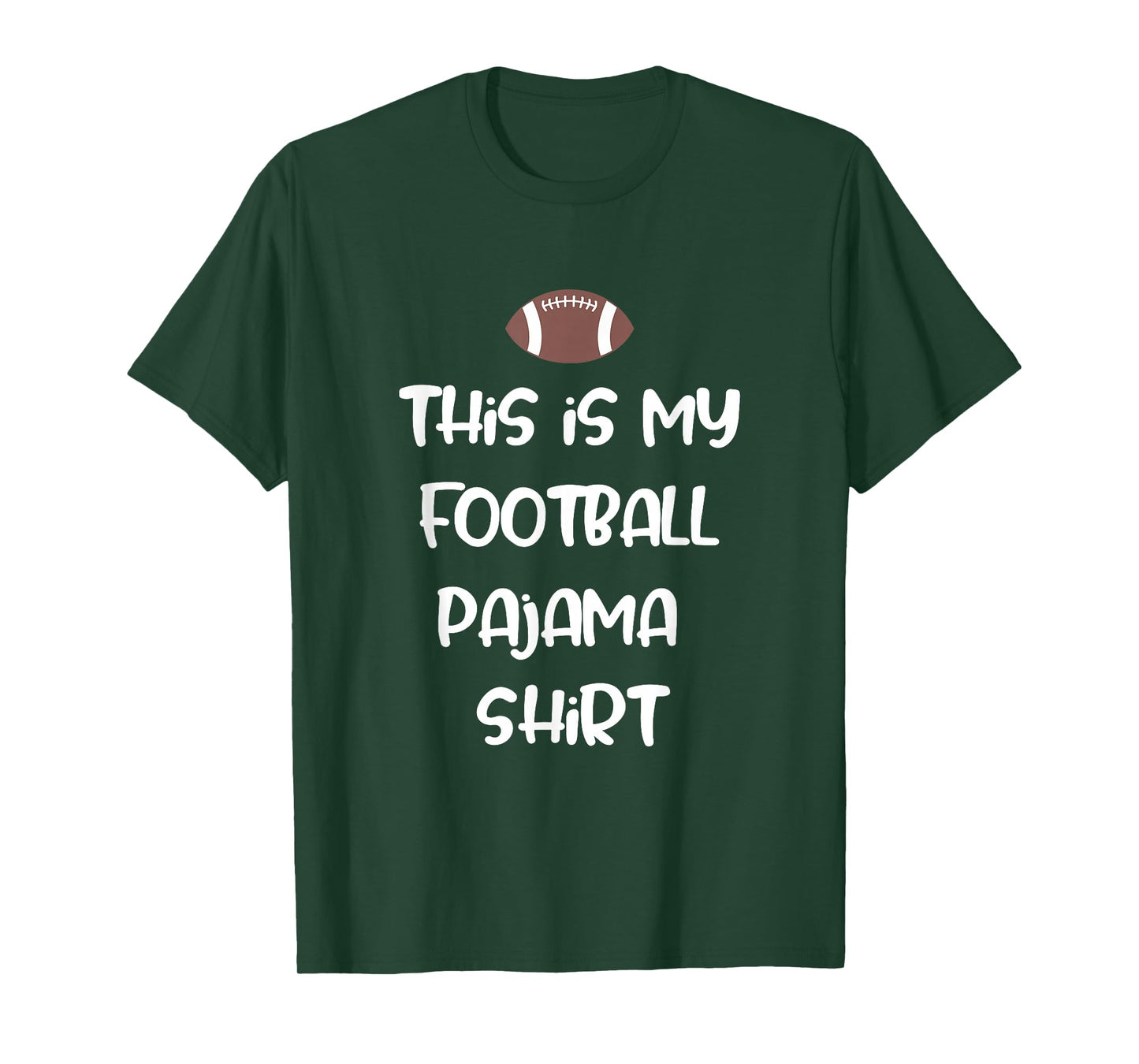This is my Football Pajama Shirt for Players Boys Men Women T-Shirt