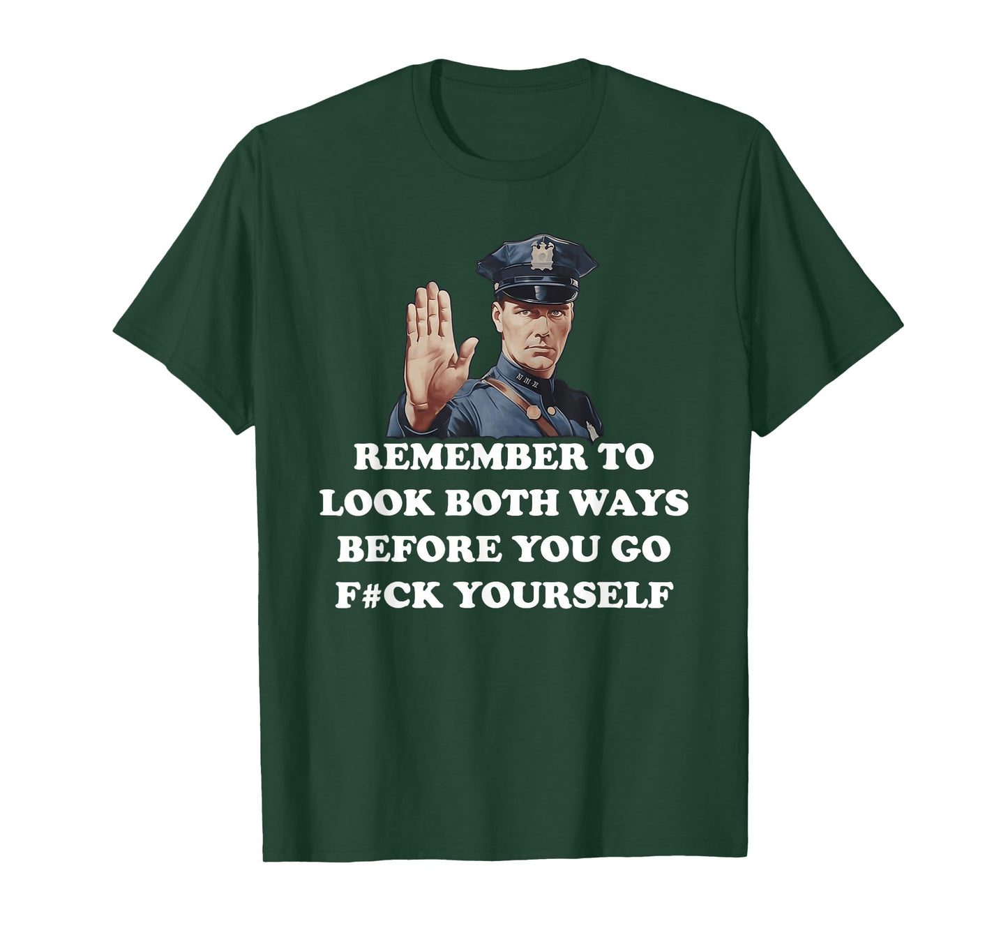Remember To Look Both Ways Before You Go F#Ck Yourself T-Shirt