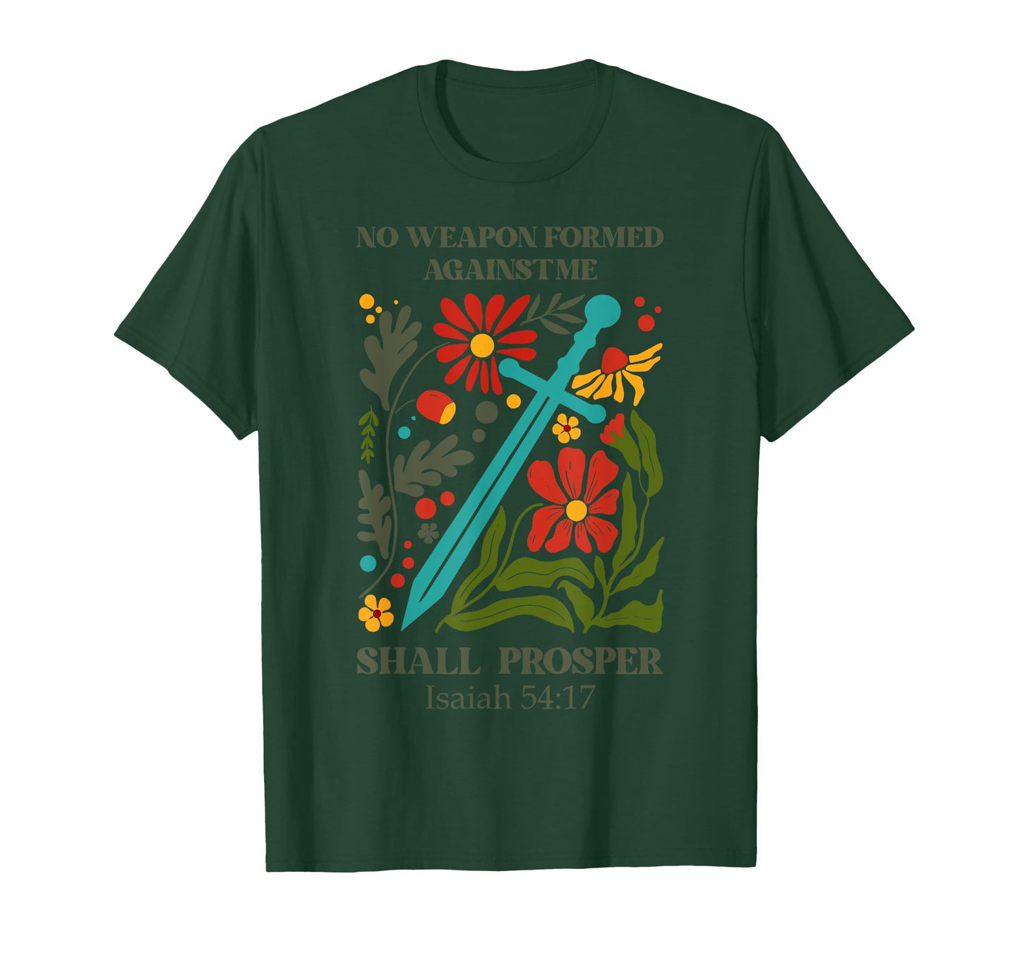 No Weapon Formed Against Me Shall Prosper T-Shirt