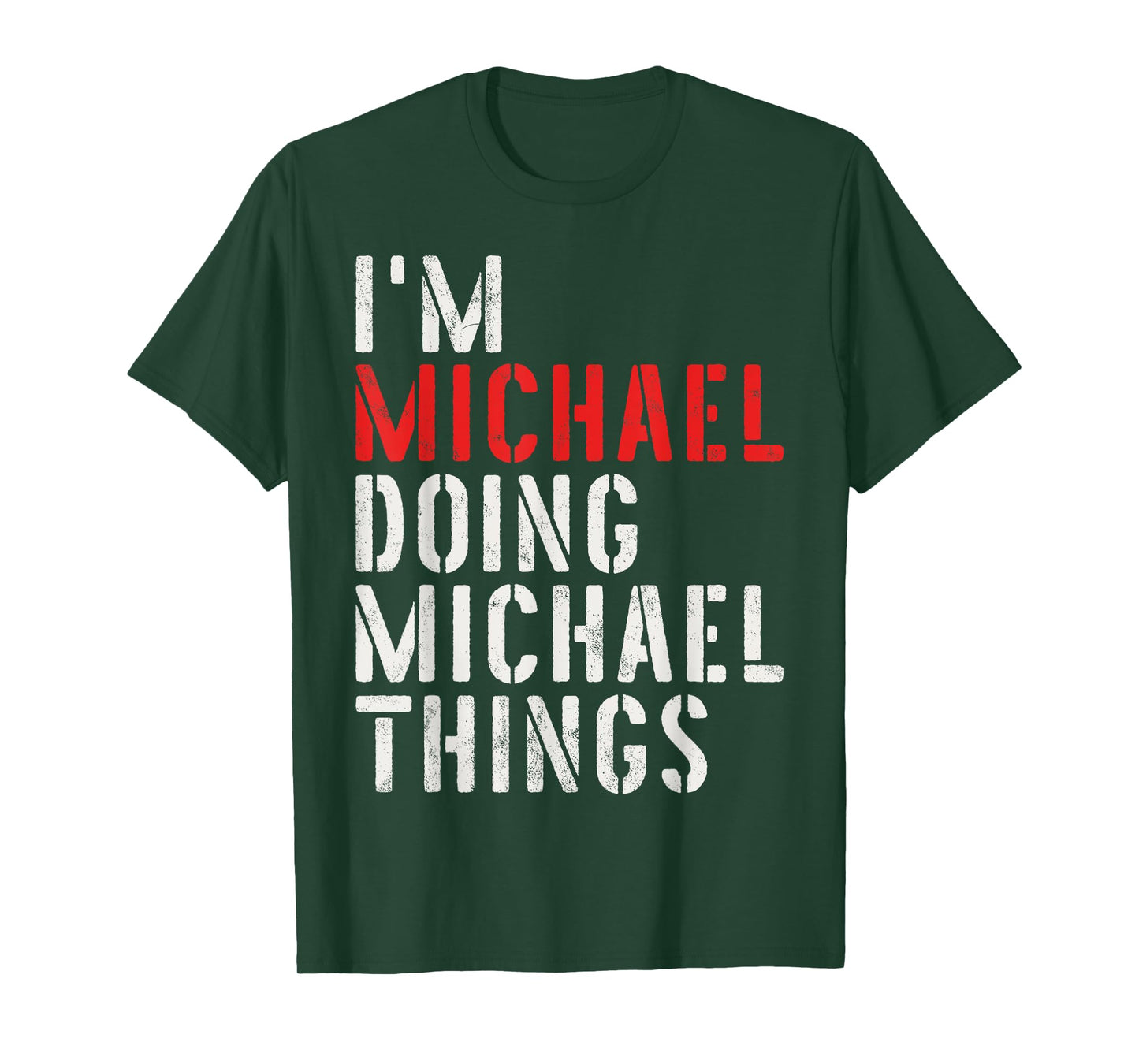 I'm Michael Doing Michael Things First Name Michael T-Shirt
