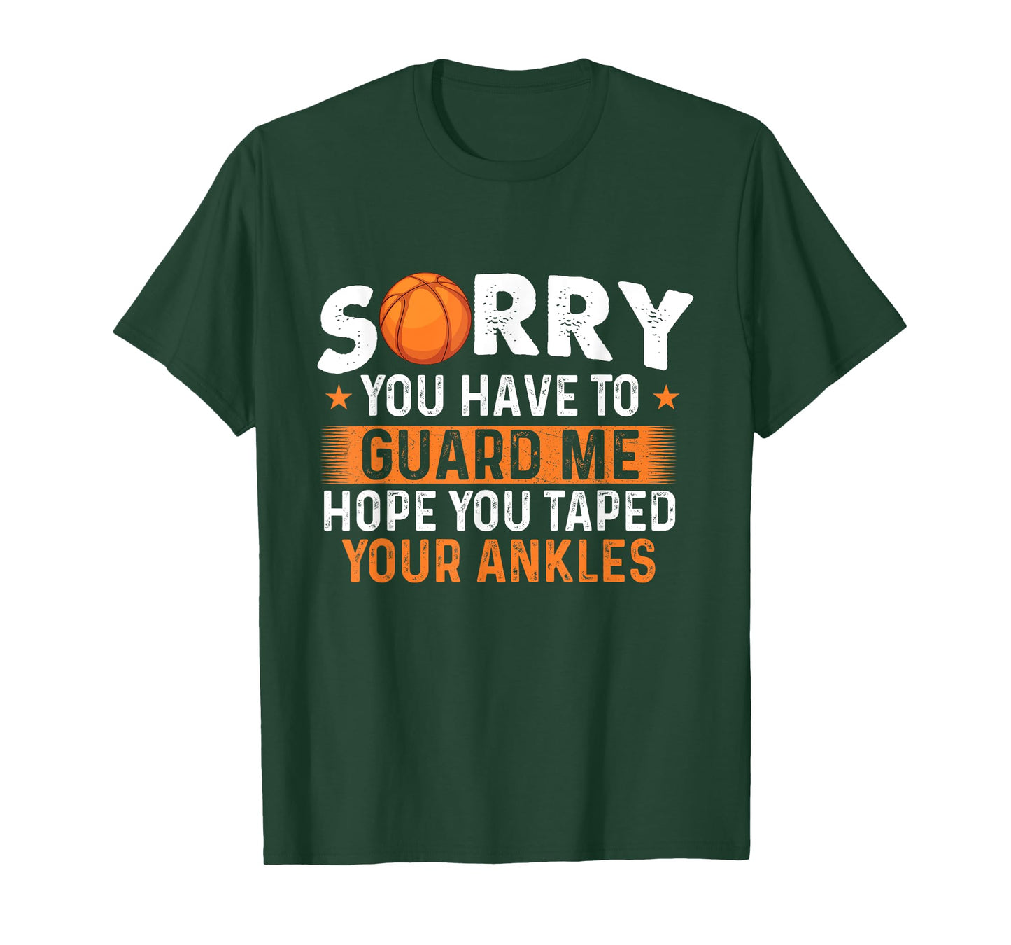 Sorry You Have To Guard Me - Basketball Player Fan T-Shirt
