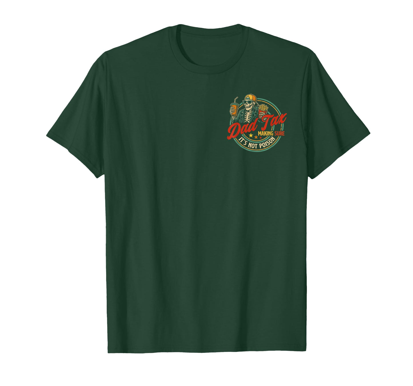 Dad Tax Making Sure It's Not Poison Funny Fathers Day Men T-Shirt