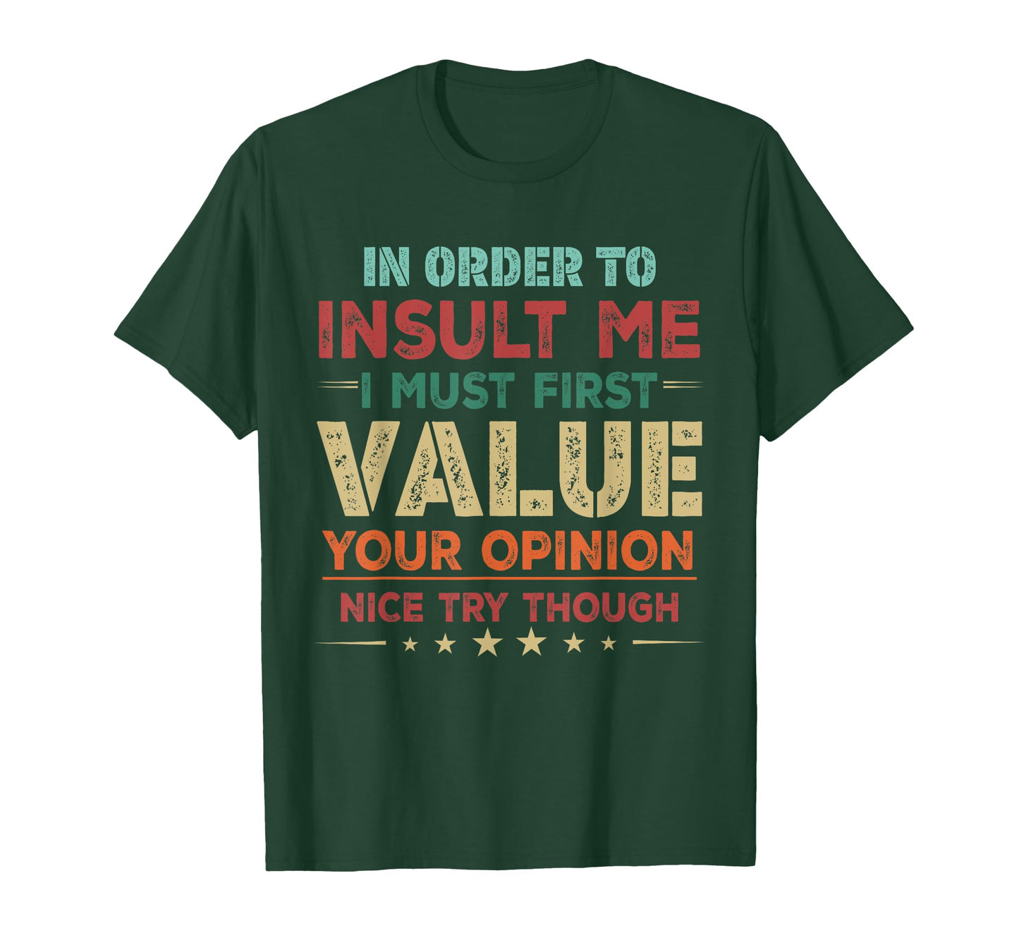 Retro in Order to Insult Me I Must First Value Your Opinion T-Shirt
