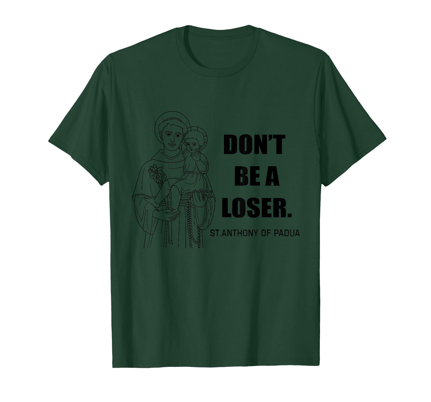 Saint Anthony Don't Be A Loser Motivational T-Shirt