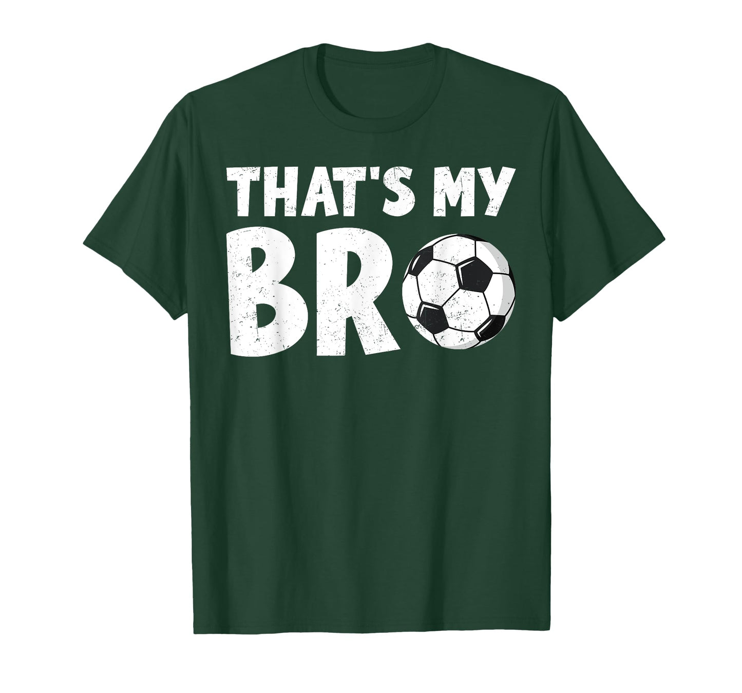 That's My Bro Soccer Ball Sibling Pride Family Enthusiasts U T-Shirt
